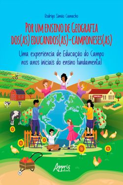 Por um Ensino de Geografia dos (as) Educandos (as)-Camponeses (as): Uma Experiência de Educação do Campo nos Anos Iniciais do Ensino Fundamental
