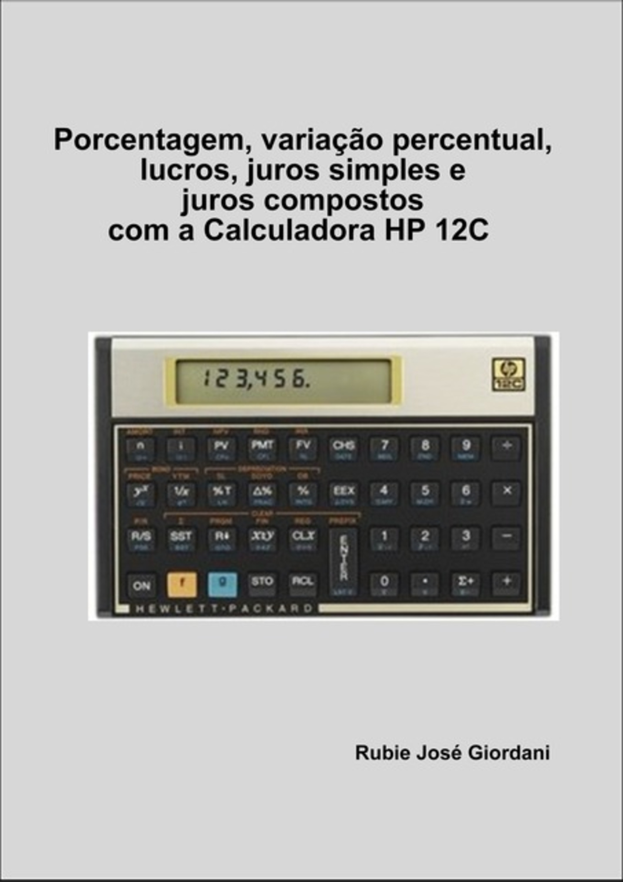 Porcentagem, Variação Percentual, Lucros, Juros Simples E Juros Compostos Com A Calculadora Hp 12c