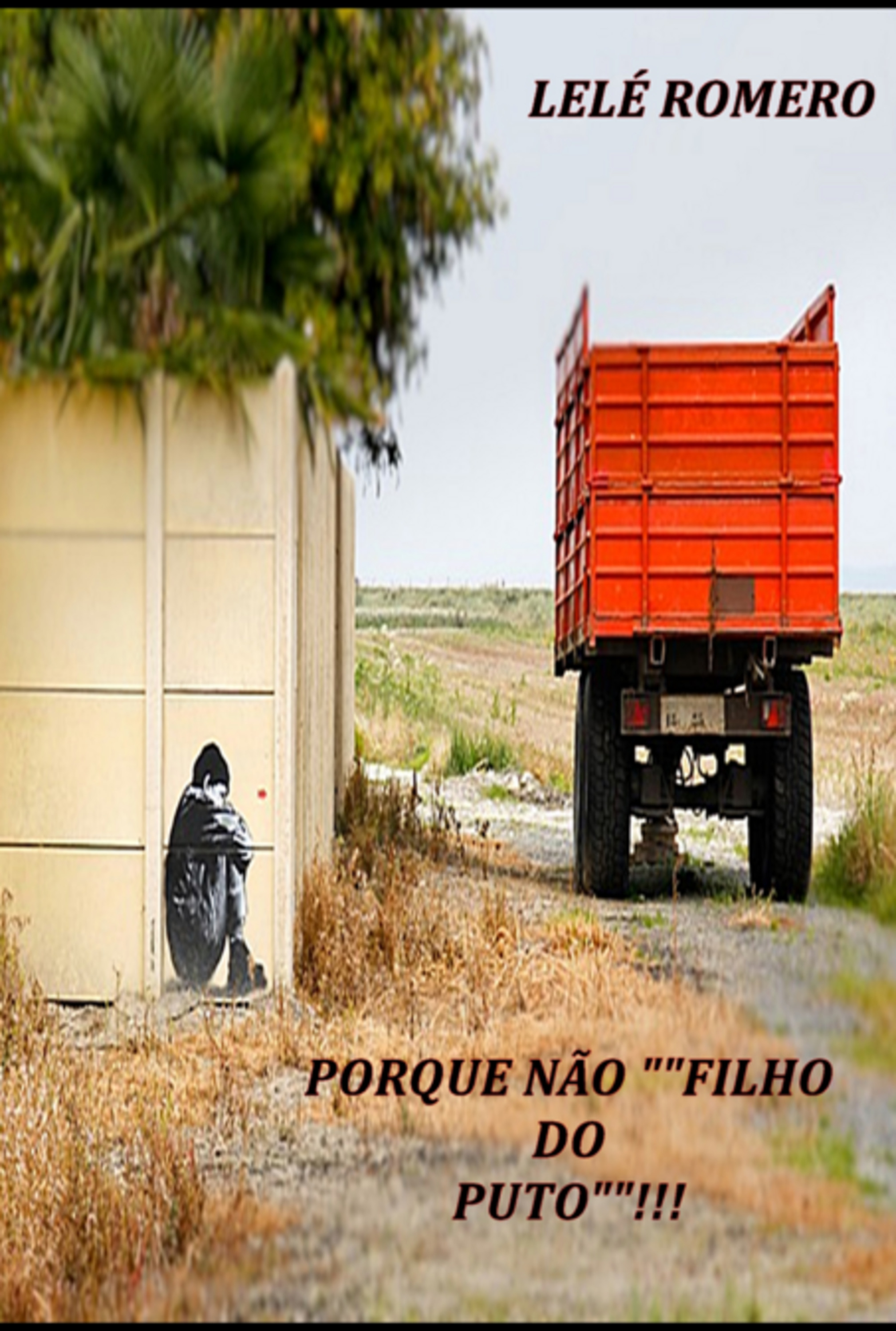 Porque Não, Filho Do Puto!!!