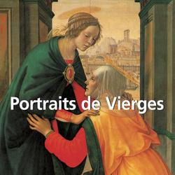 Portraits de Vierges