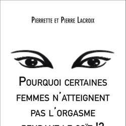 Pourquoi certaines femmes n'atteignent pas l'orgasme pendant le coït !?