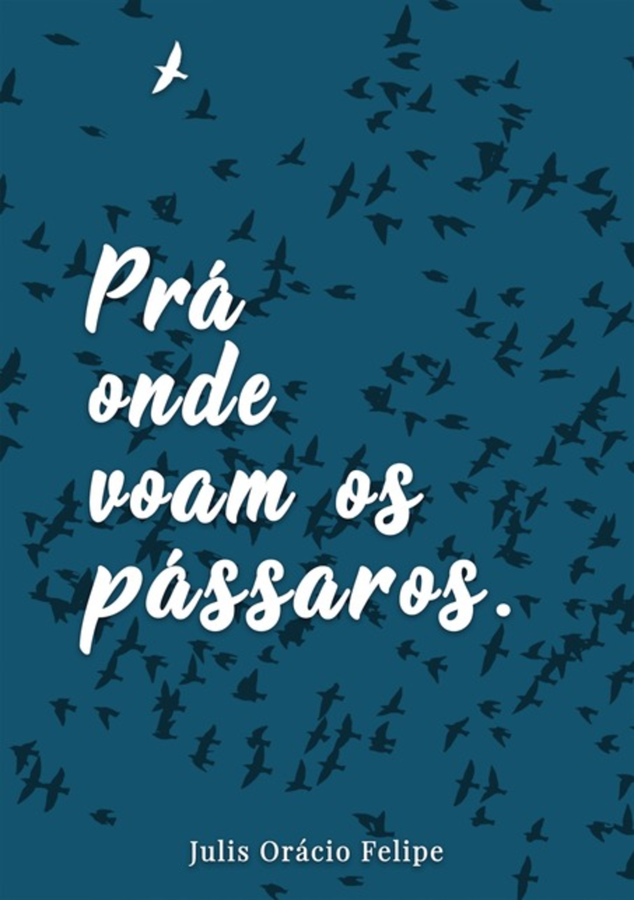 Prá Onde Voam Os Pássaros