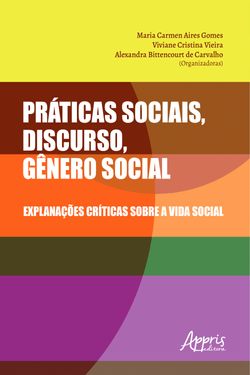 Práticas Sociais, Discurso, Gênero Social: Explanações Críticas sobre a Vida Social