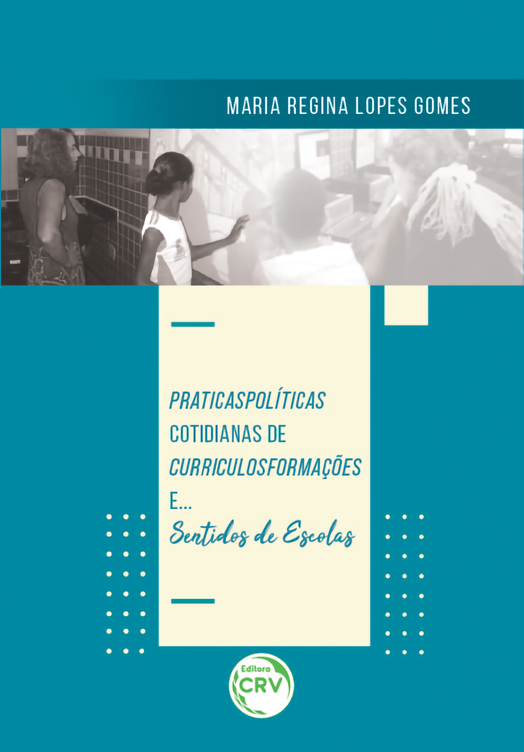 Praticaspolíticas cotidianas de curriculosformações e... Sentidos de escolas