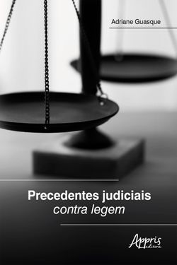 Precedentes Judiciais Contra Legem