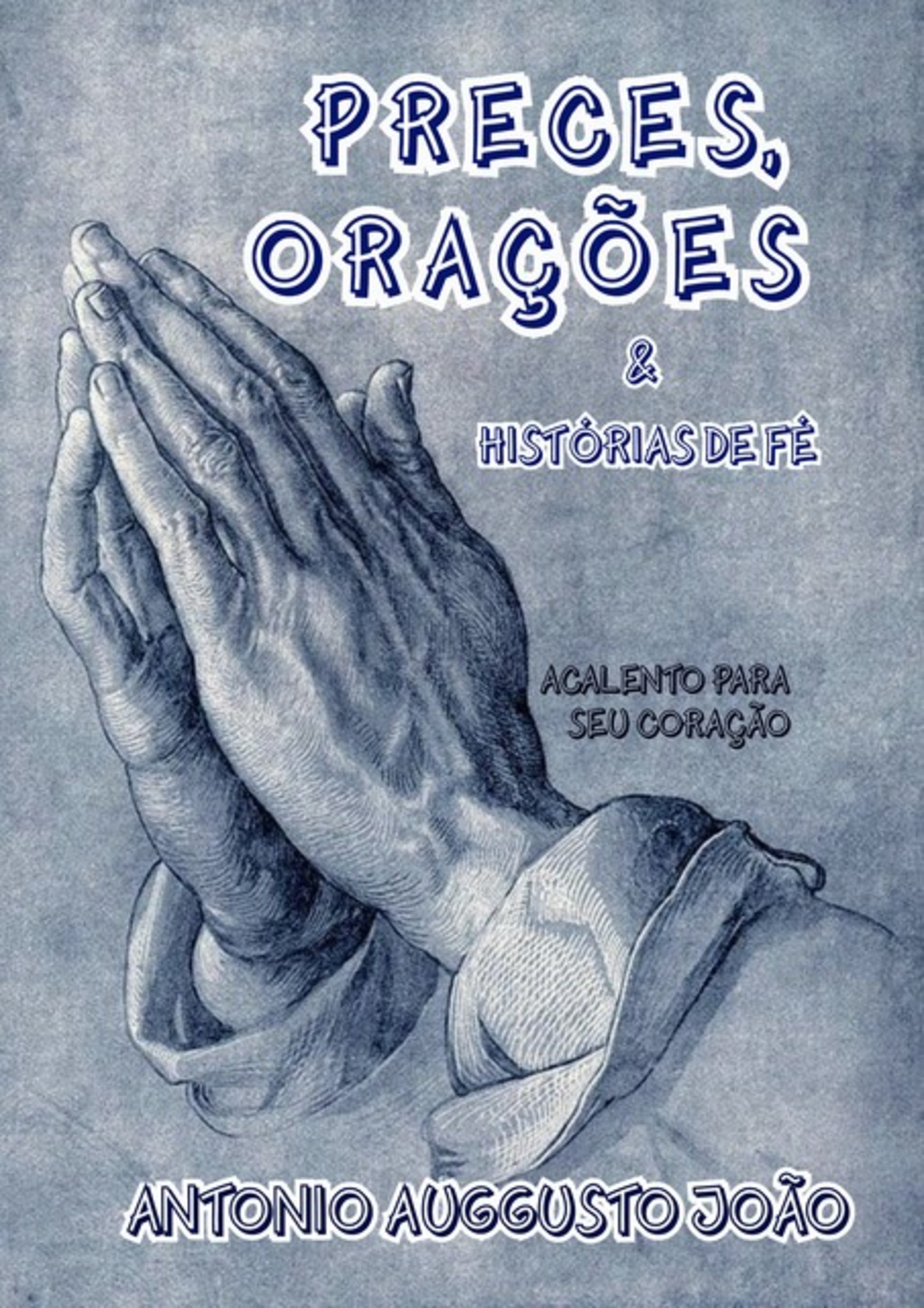 Preces, Orações & Histórias De Fé