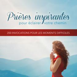 Prières inspirantes pour éclairer votre chemin