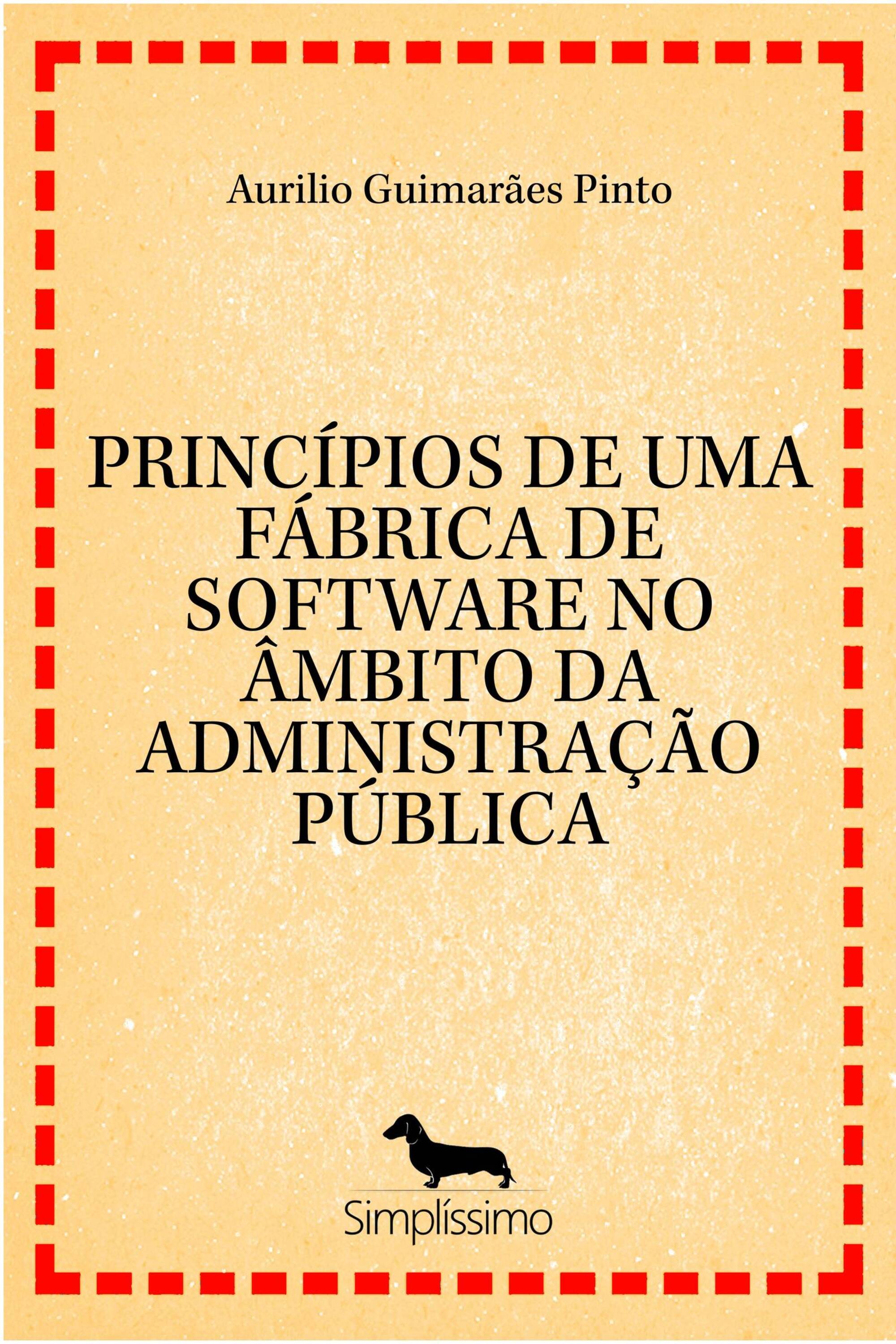 PRINCÍPIOS DE UMA FÁBRICA DE SOFTWARE NO ÂMBITO DA ADMINISTRAÇÃO PÚBLICA