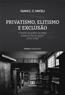 Privatismo, Elitismo e Exclusão