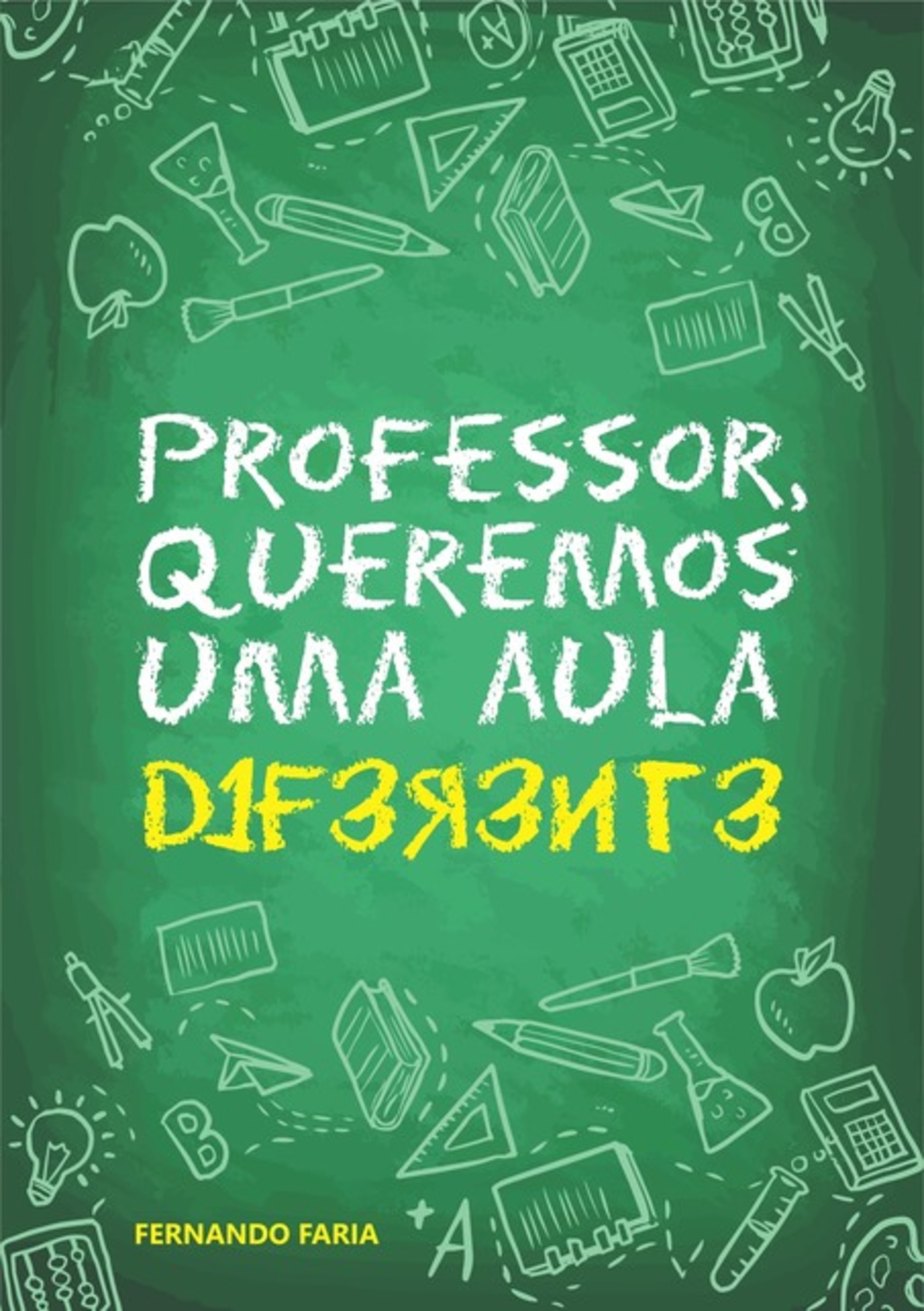 Professsor, Queremos Uma Aula Diferente