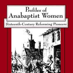 Profiles of Anabaptist Women