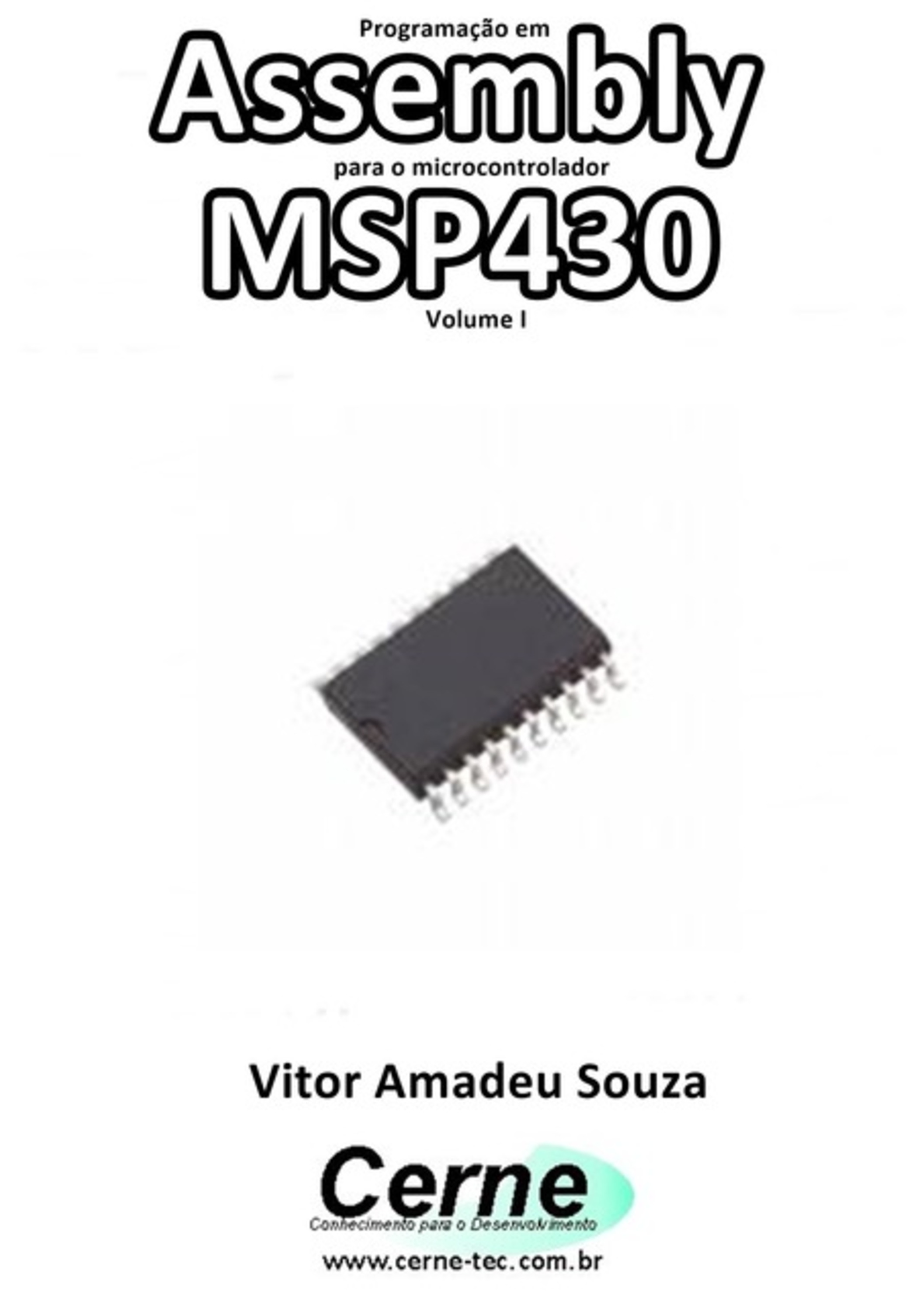 Programação Em Assembly Para O Microcontrolador Msp430 Volume I