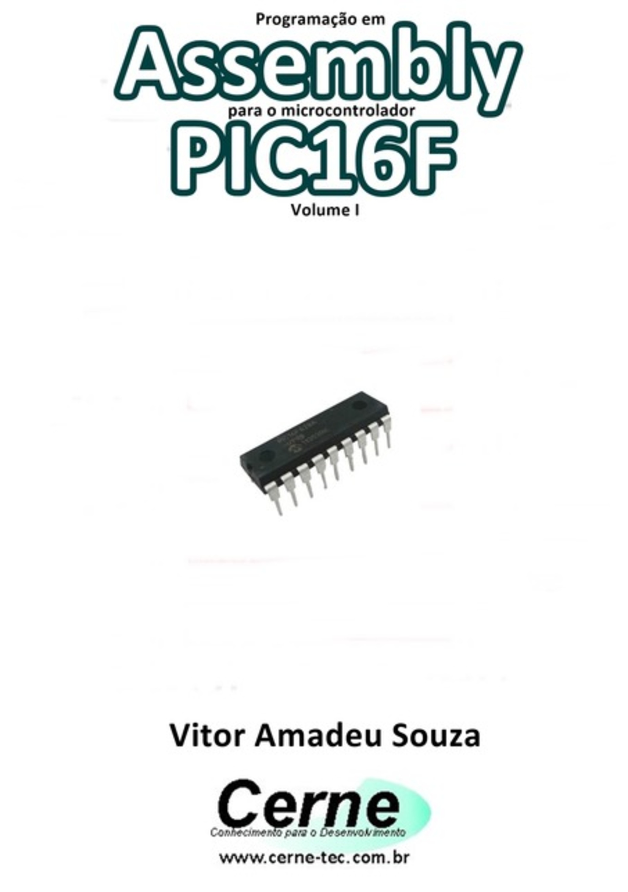 Programação Em Assembly Para O Microcontrolador Pic16f Volume I