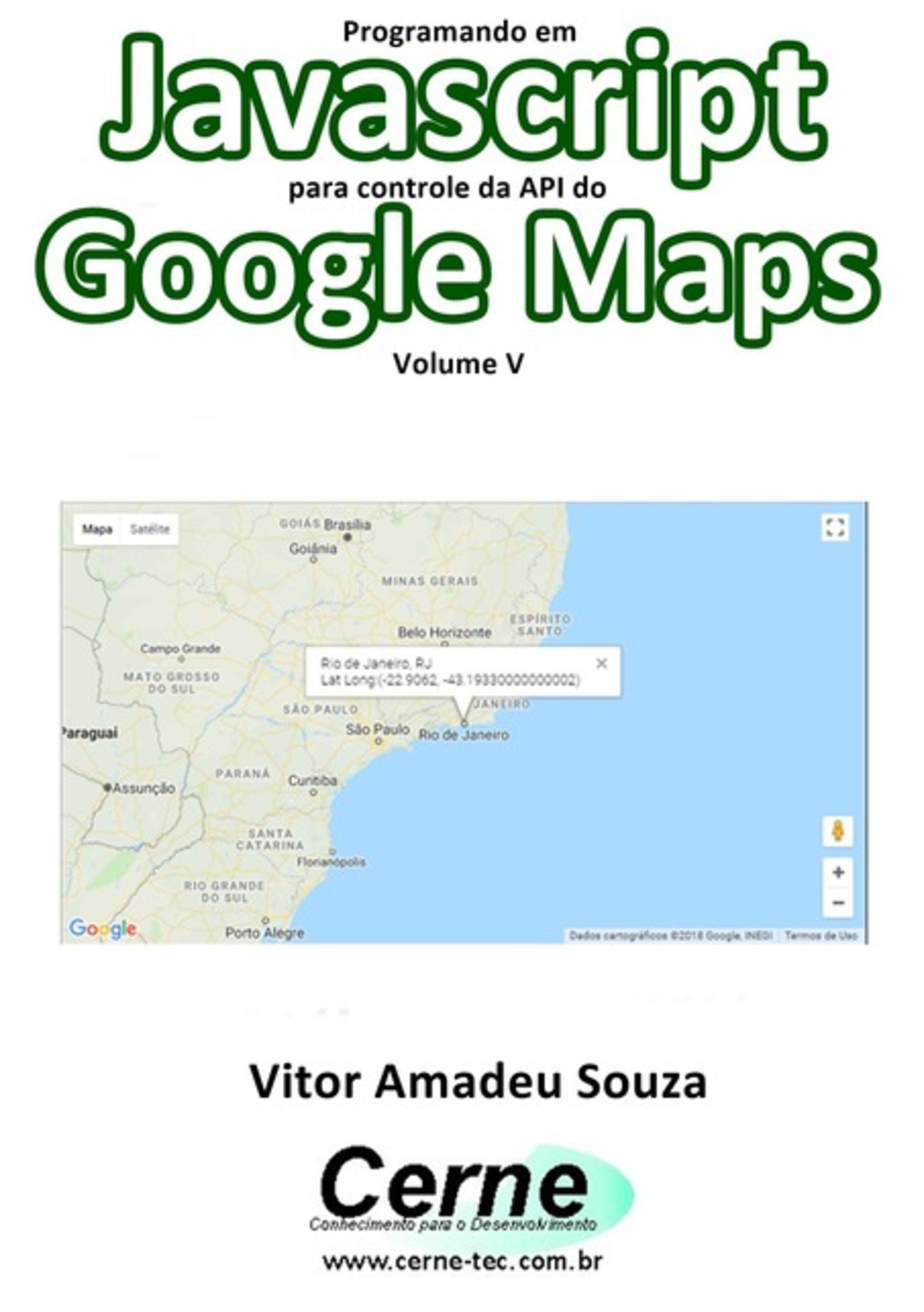 Programando Em Javascript Para Controle Da Api Do Google Maps Volume V