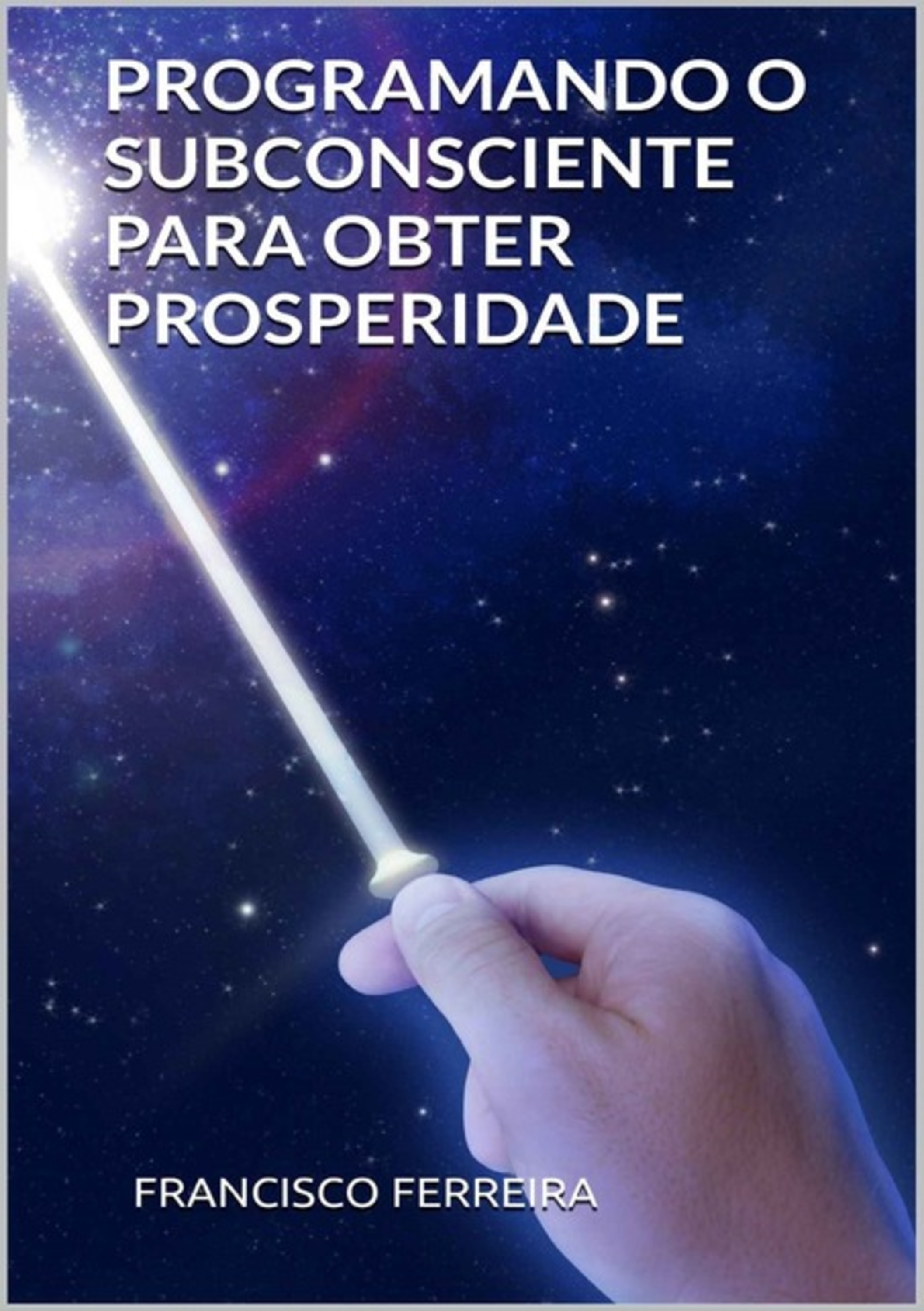 Programando O Subconsciente Para Obter Prosperidade