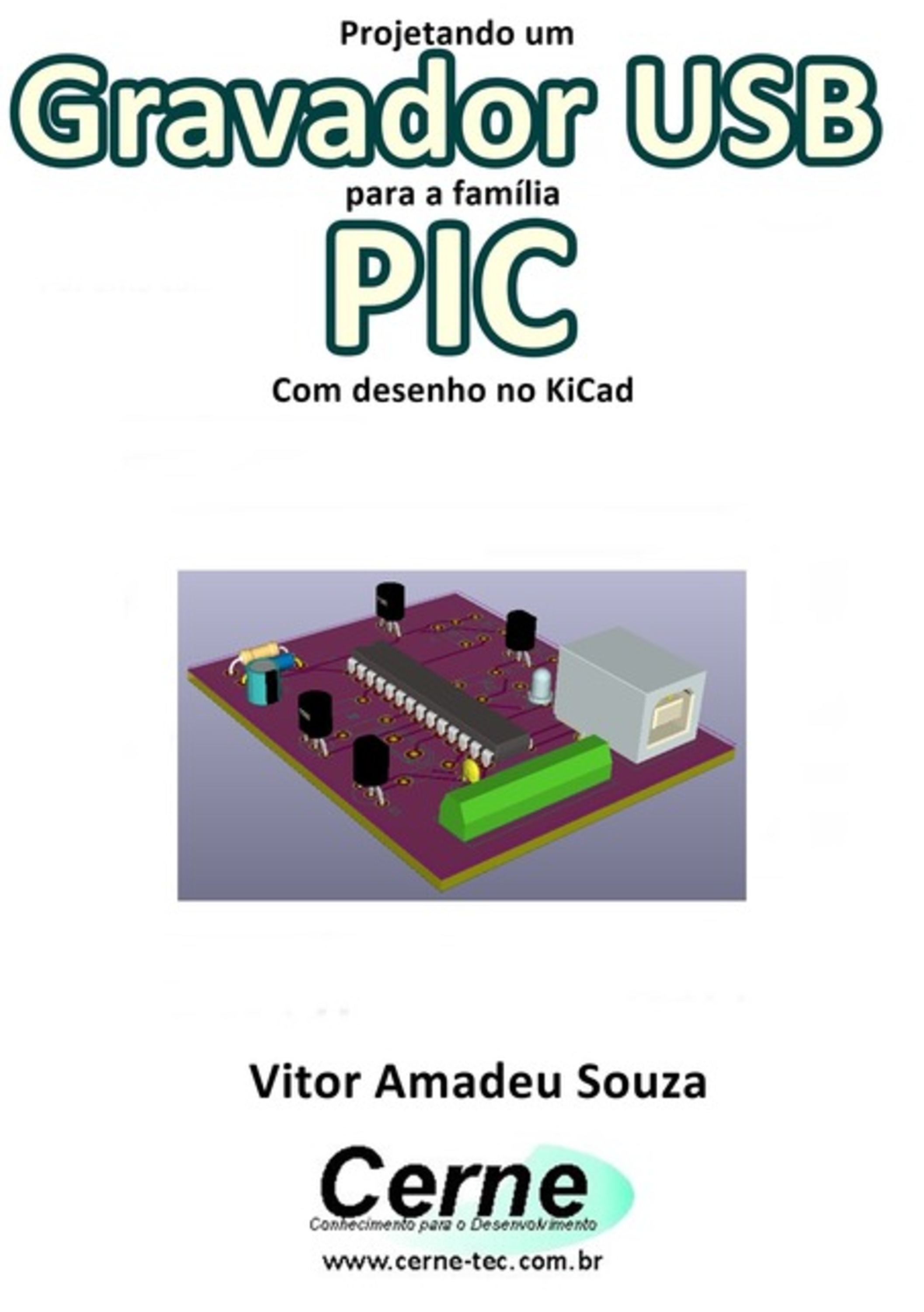 Projetando Um Gravador Usb Para A Família Pic Com Desenho No Kicad