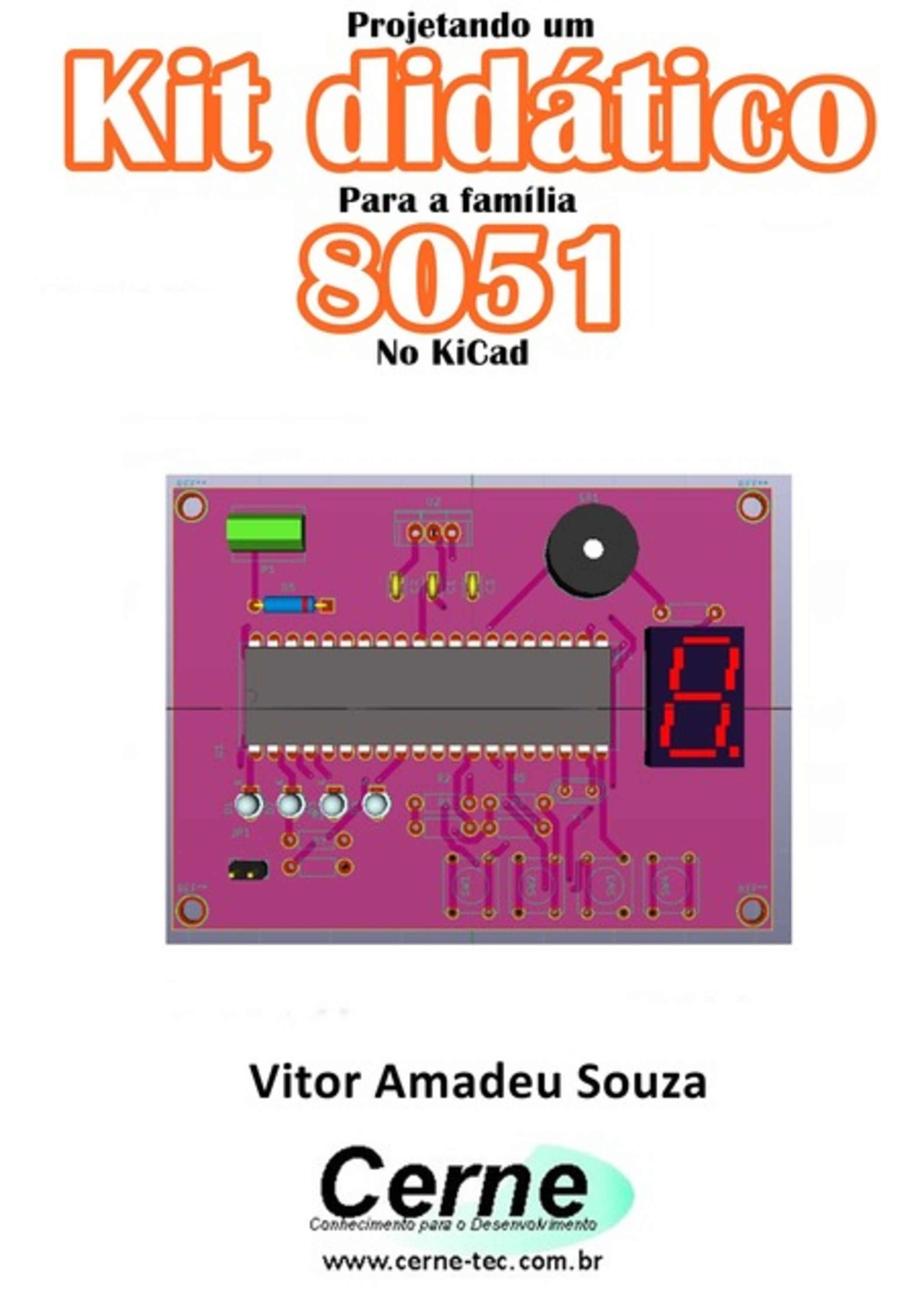 Projetando Um Kit Didático Para A Família 8051 No Kicad