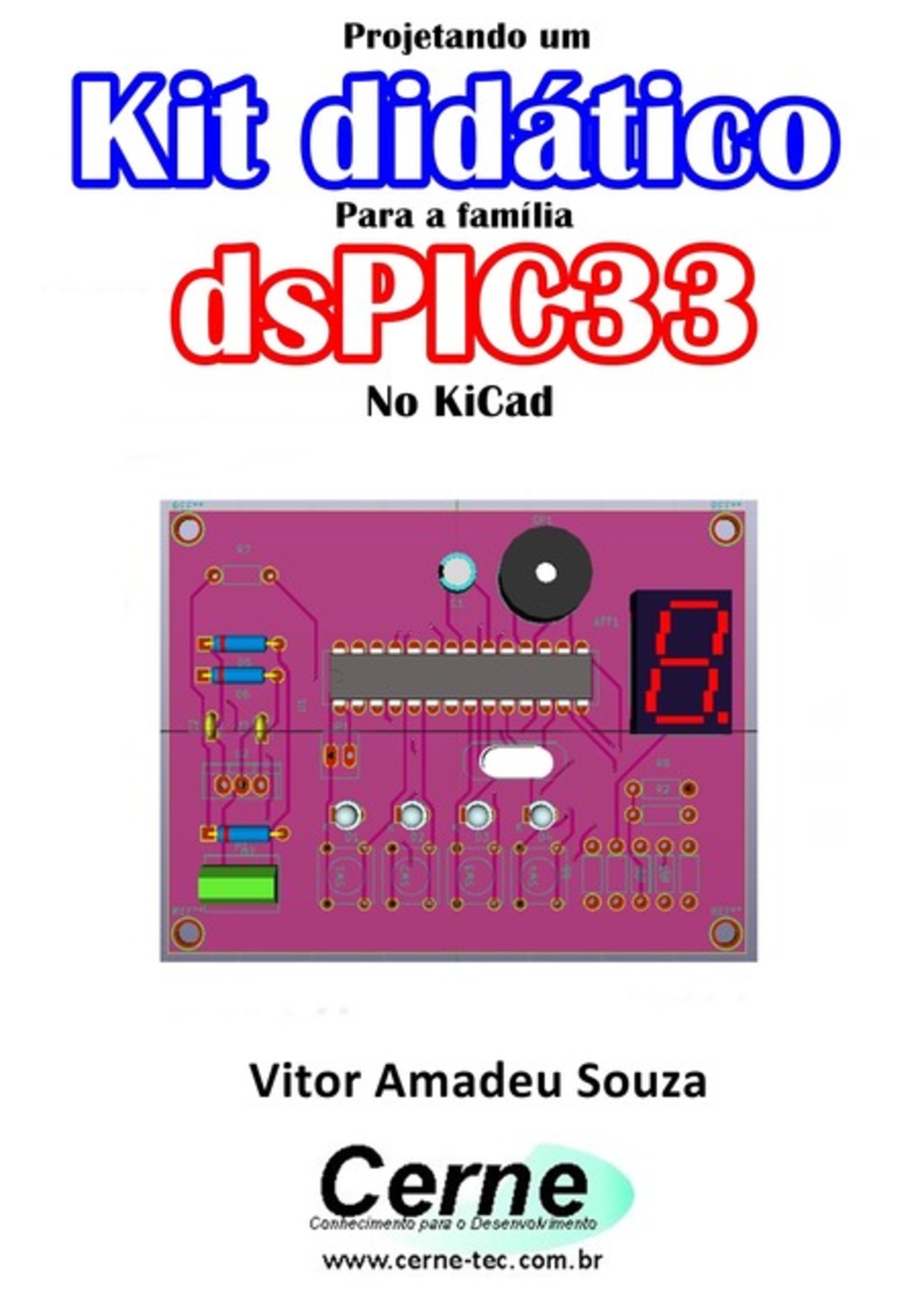 Projetando Um Kit Didático Para A Família Dspic33f No Kicad