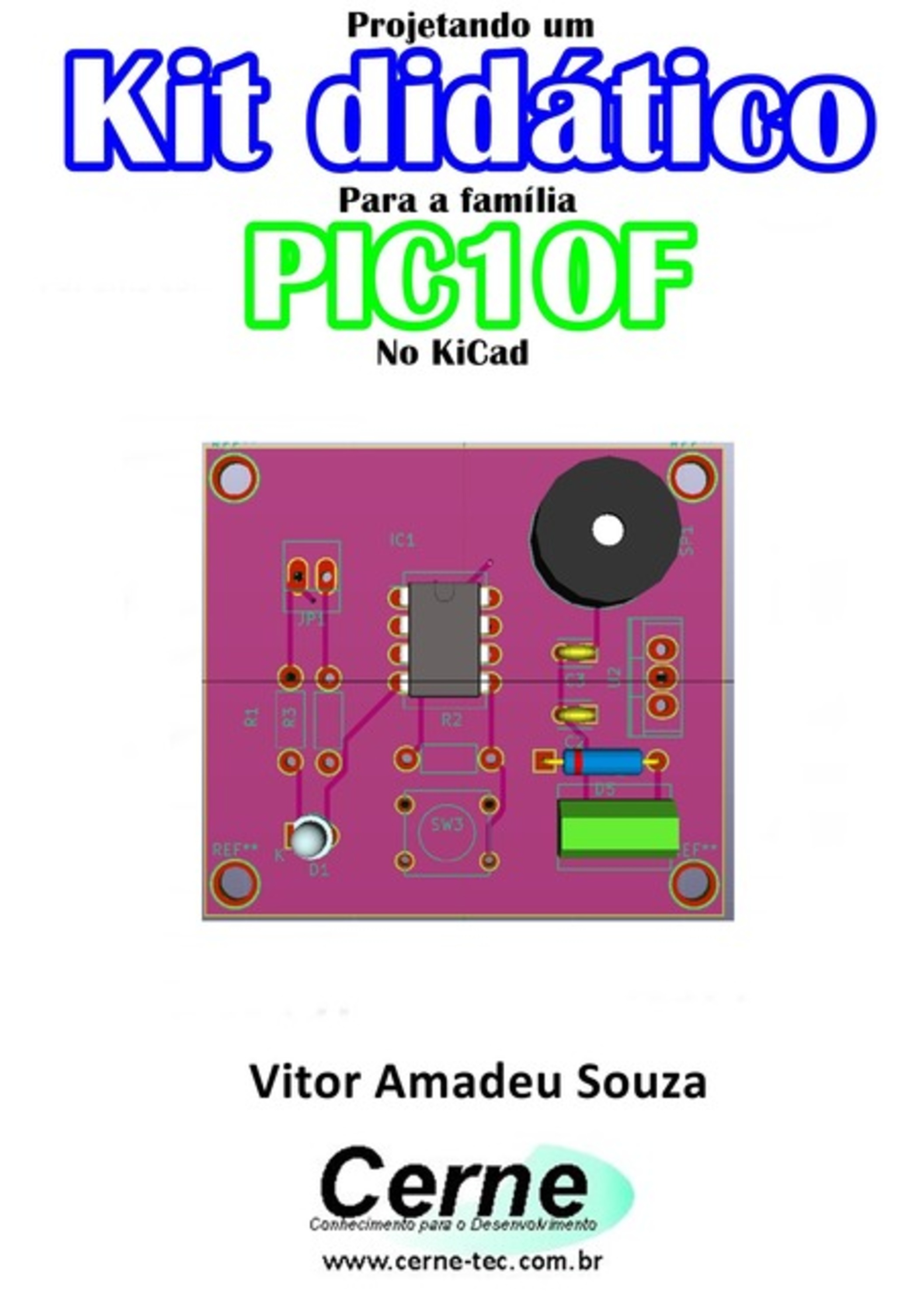 Projetando Um Kit Didático Para A Família Pic10f No Kicad