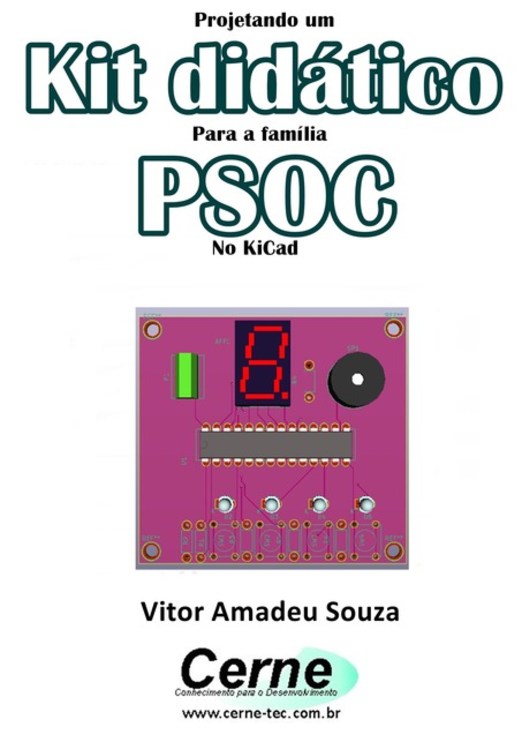 Projetando Um Kit Didático Para A Família Psoc No Kicad