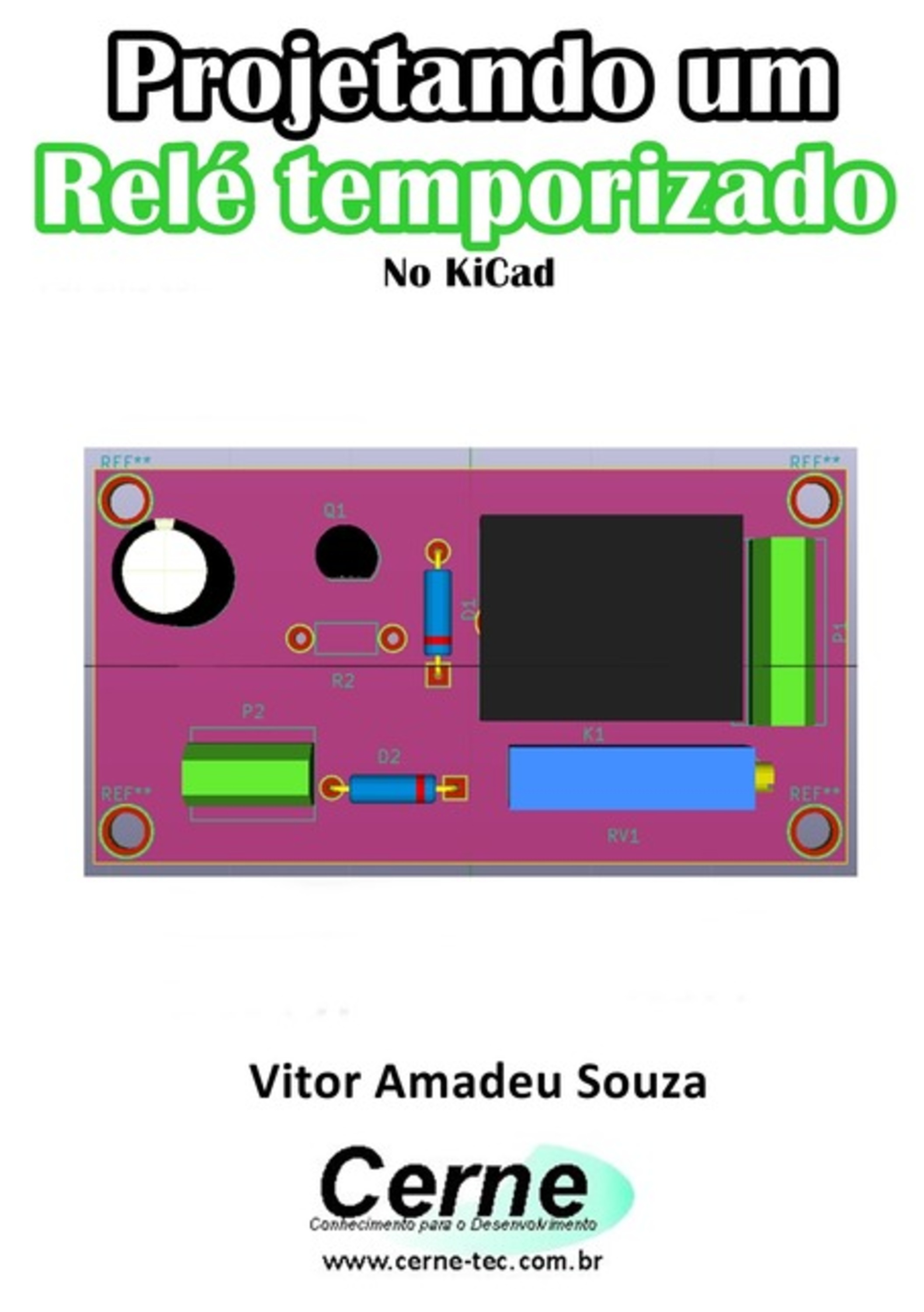 Projetando Um Relé Temporizado No Kicad