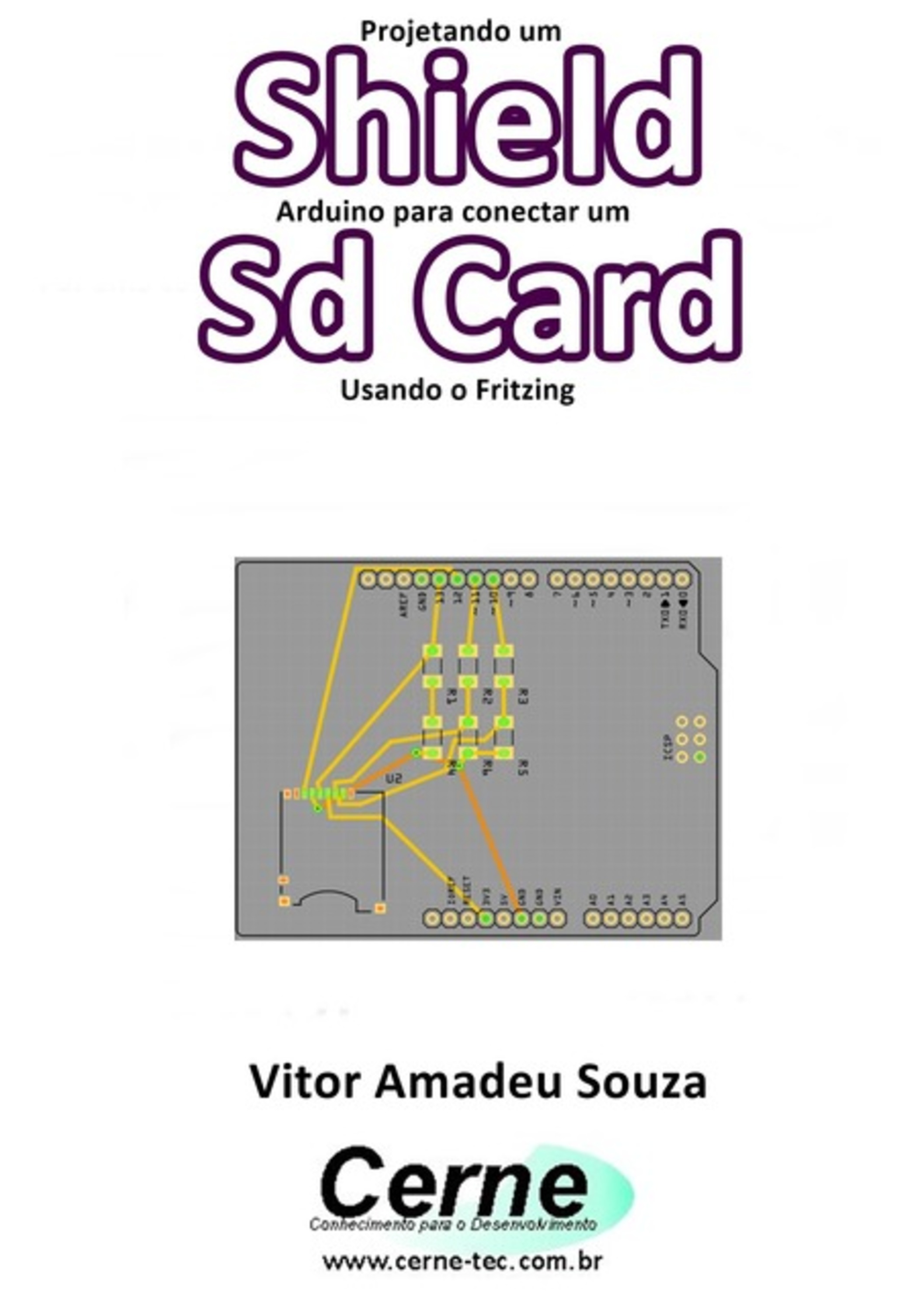 Projetando Um Shield Arduino Para Conectar Um Sd Card Usando O Fritzing