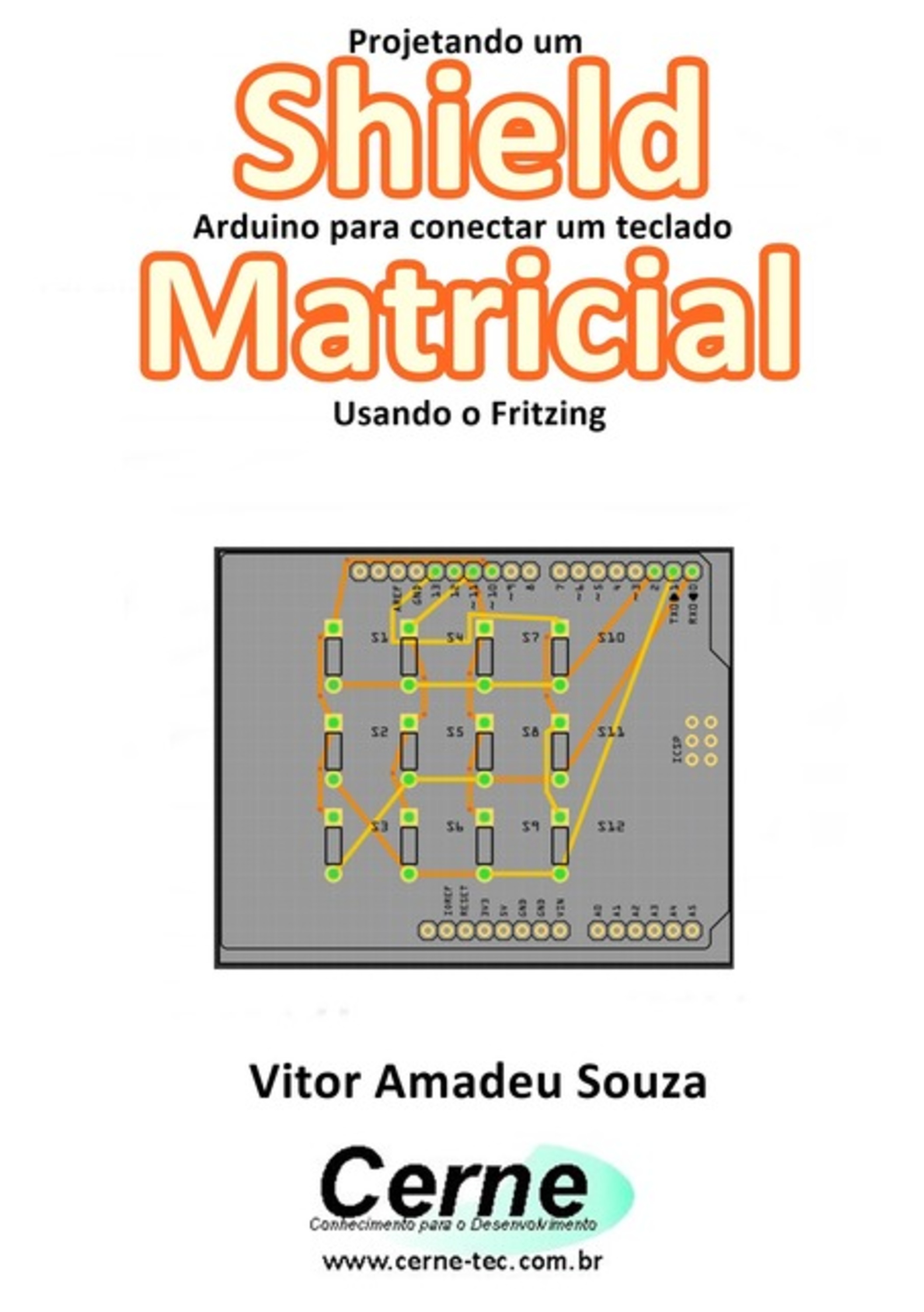 Projetando Um Shield Arduino Para Conectar Um Teclado Matricial Usando O Fritzing