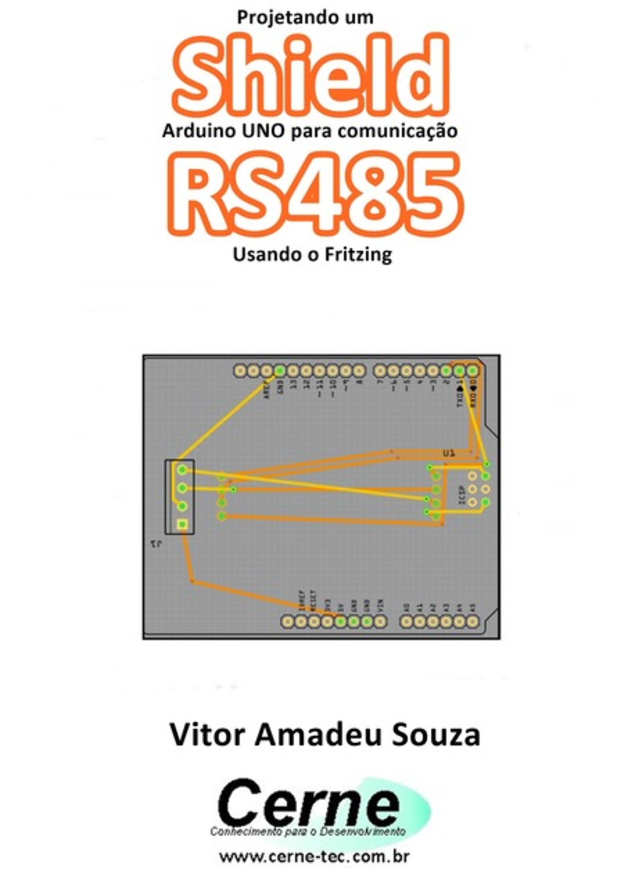 Projetando Um Shield Arduino Uno Para Comunicação Rs485 Usando O Fritzing