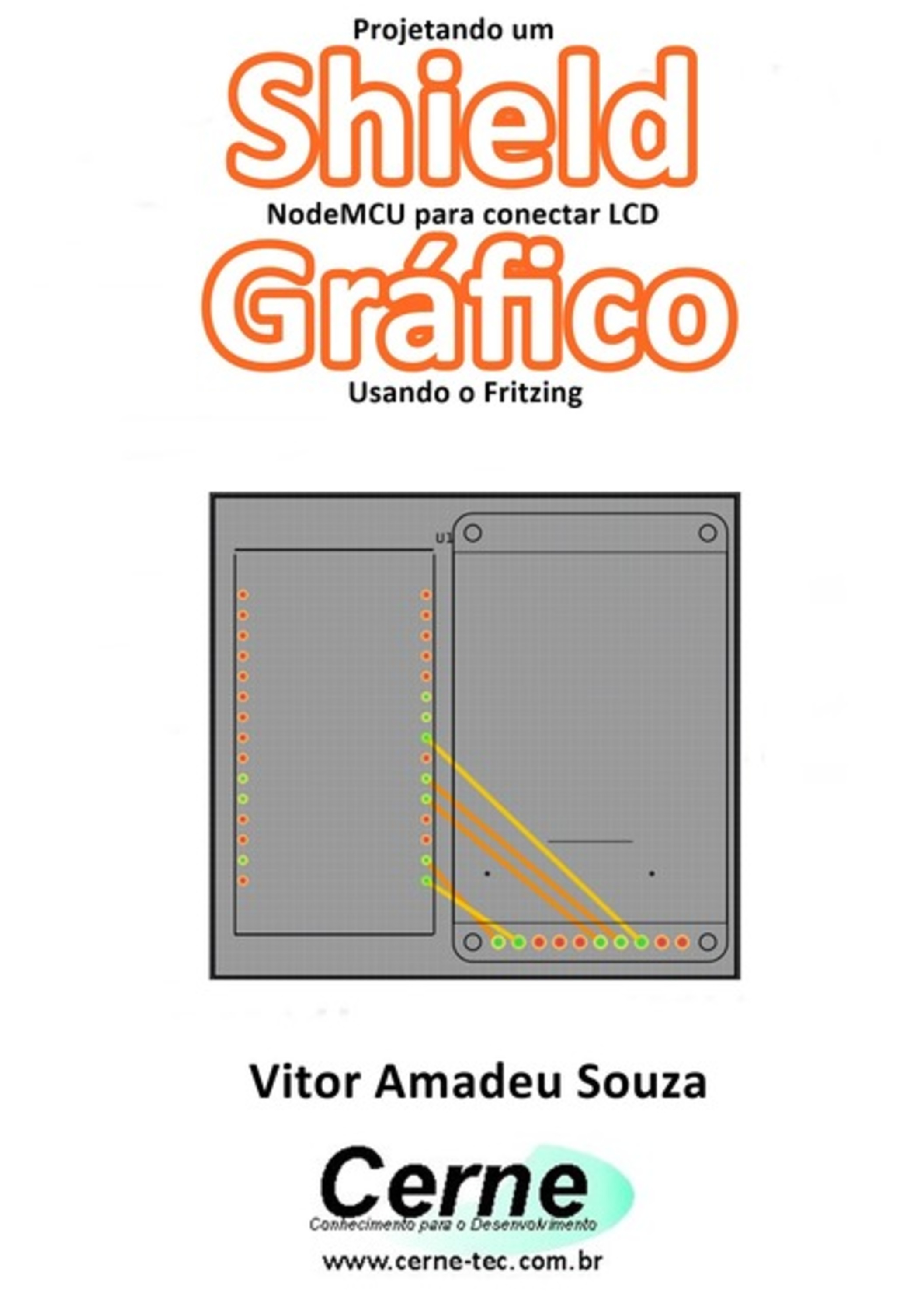 Projetando Um Shield Nodemcu Para Conectar Lcd Gráfico Usando O Fritzing