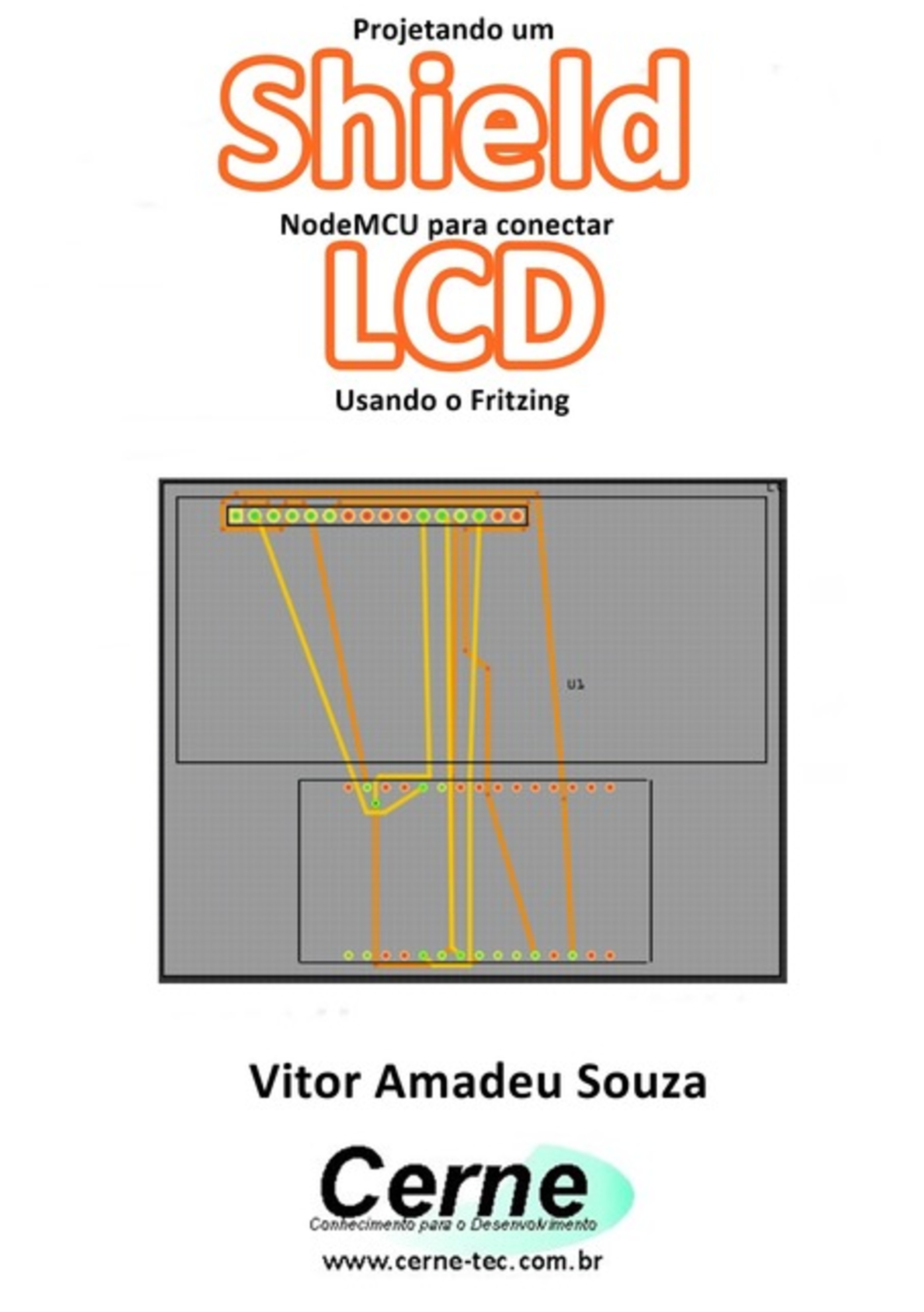 Projetando Um Shield Nodemcu Para Conectar Lcd Usando O Fritzing