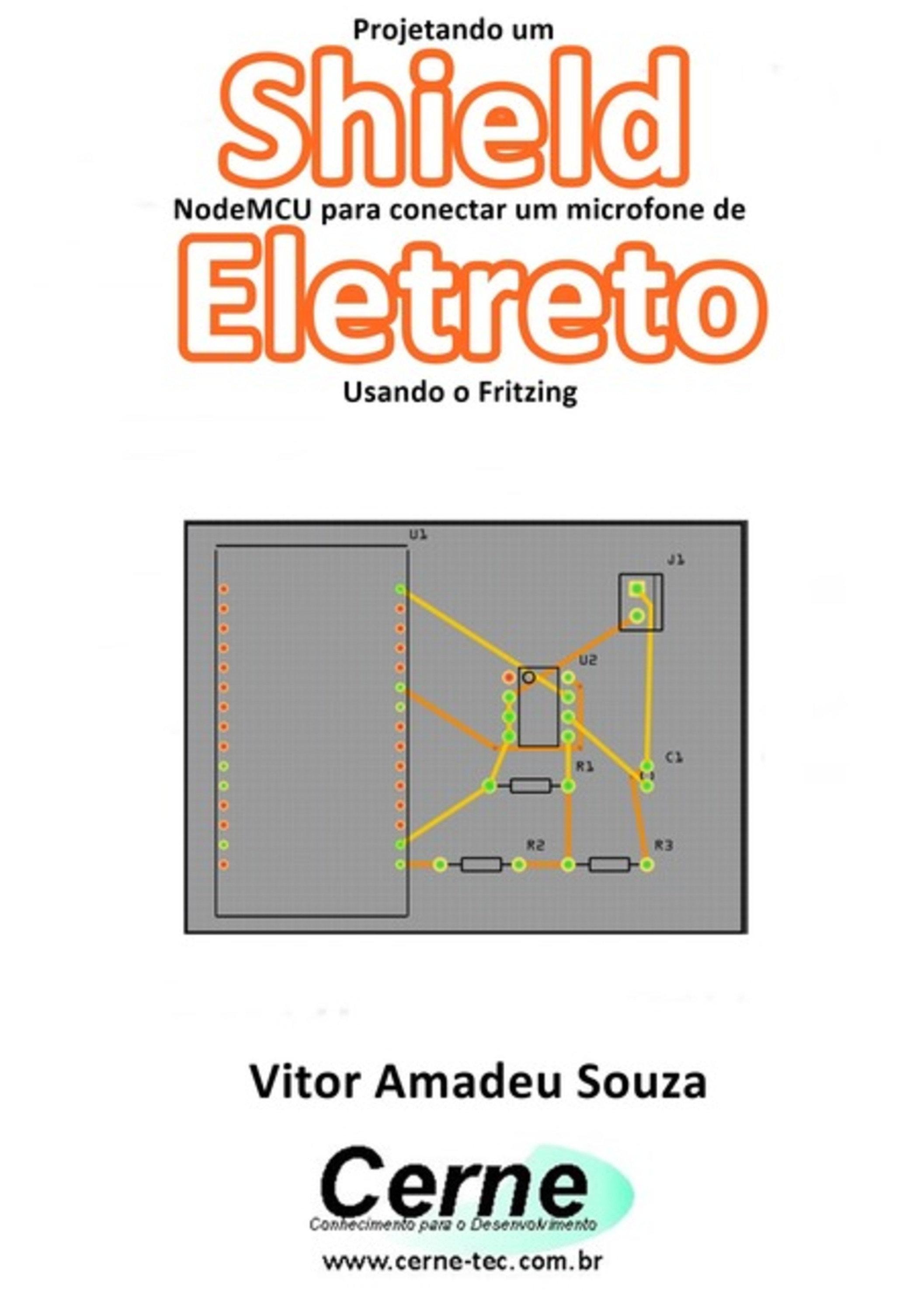 Projetando Um Shield Nodemcu Para Conectar Um Microfone De Eletreto Usando O Fritzing