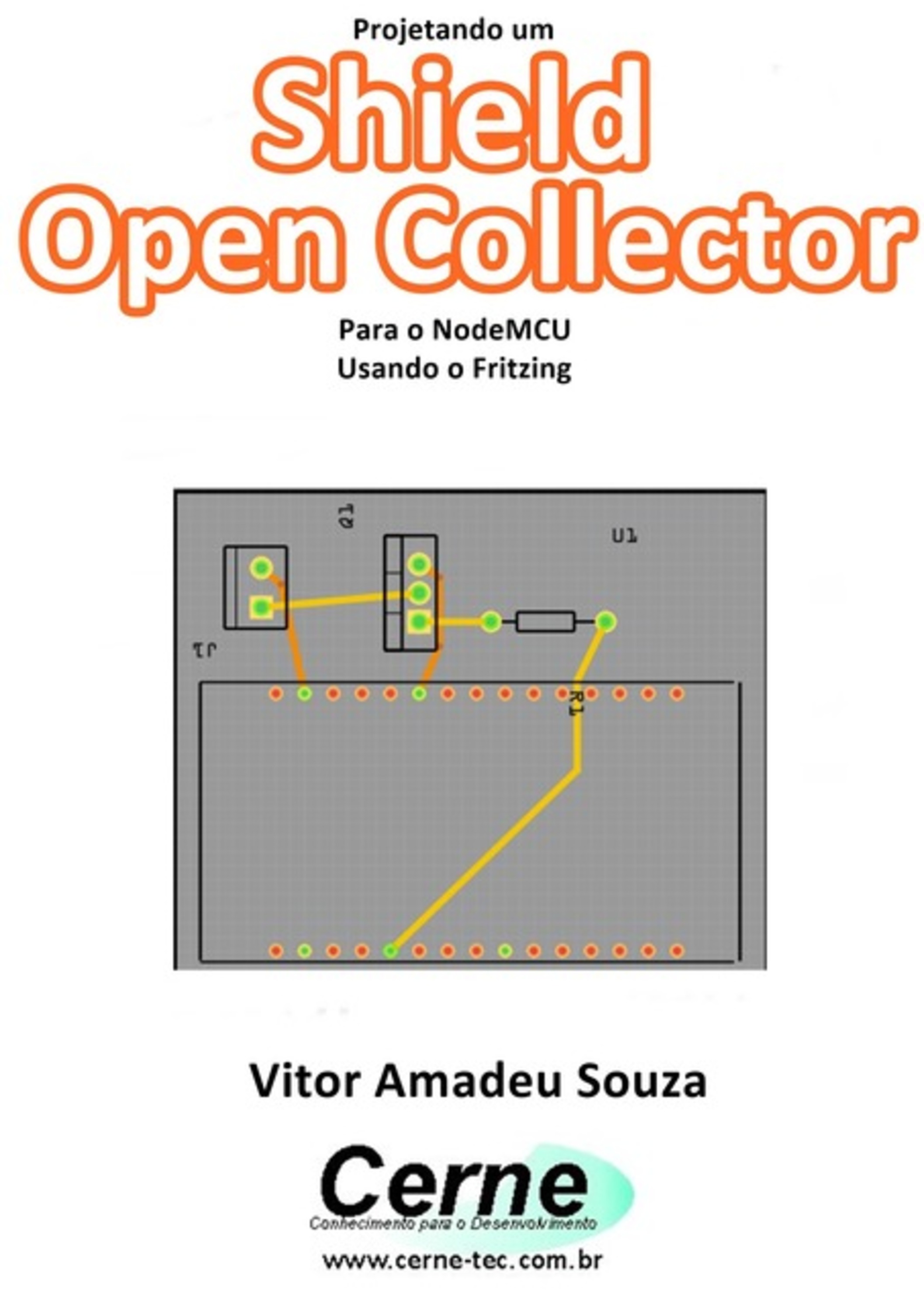 Projetando Um Shield Open Collector Para O Nodemcu Usando O Fritzing