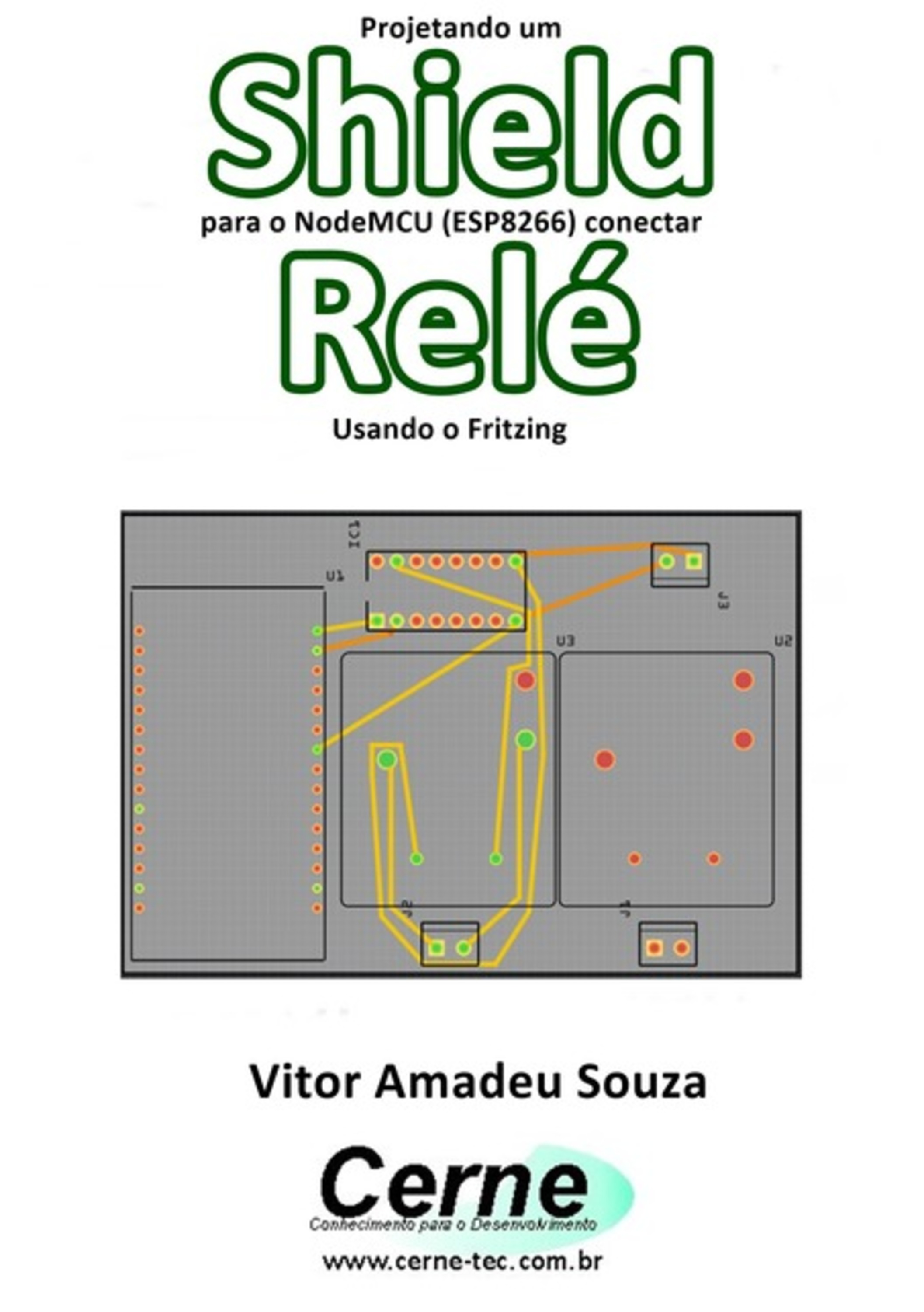 Projetando Um Shield Para O Nodemcu (esp8266) Conectar Relé Usando O Fritzing