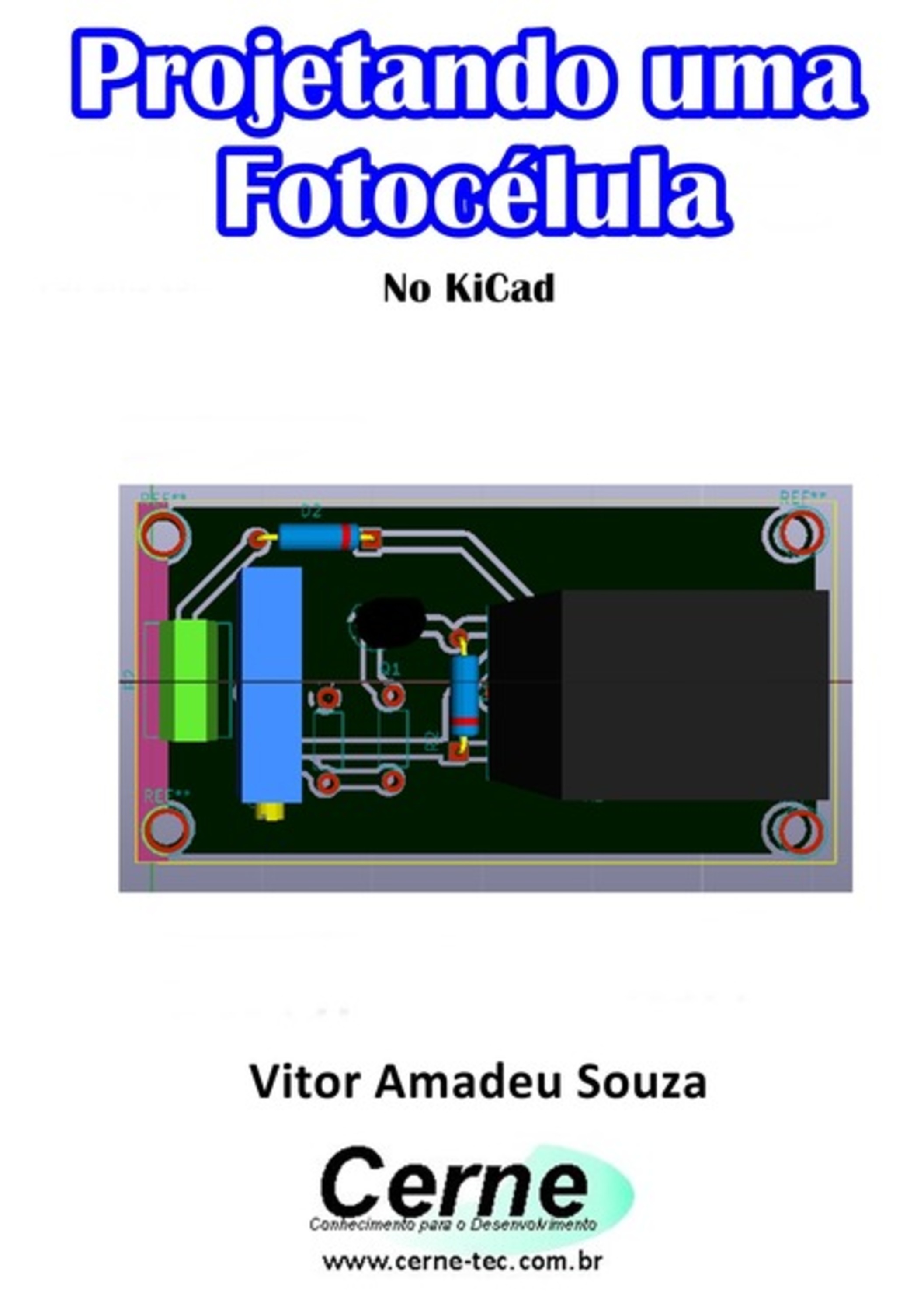 Projetando Uma Fotocélula No Kicad