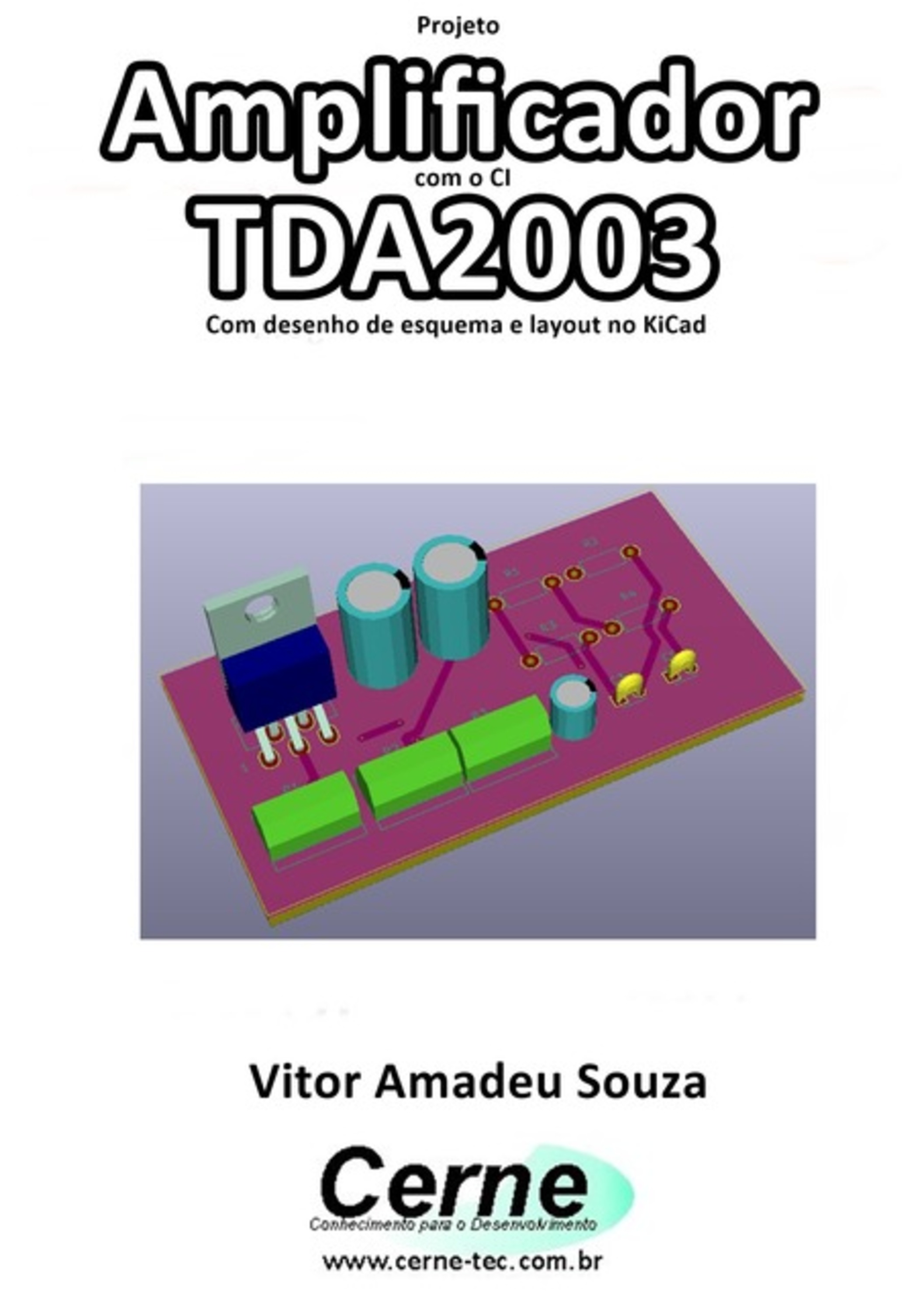 Projeto Amplificador Com O Ci Tda2003 Com Desenho De Esquema E Layout No Kicad