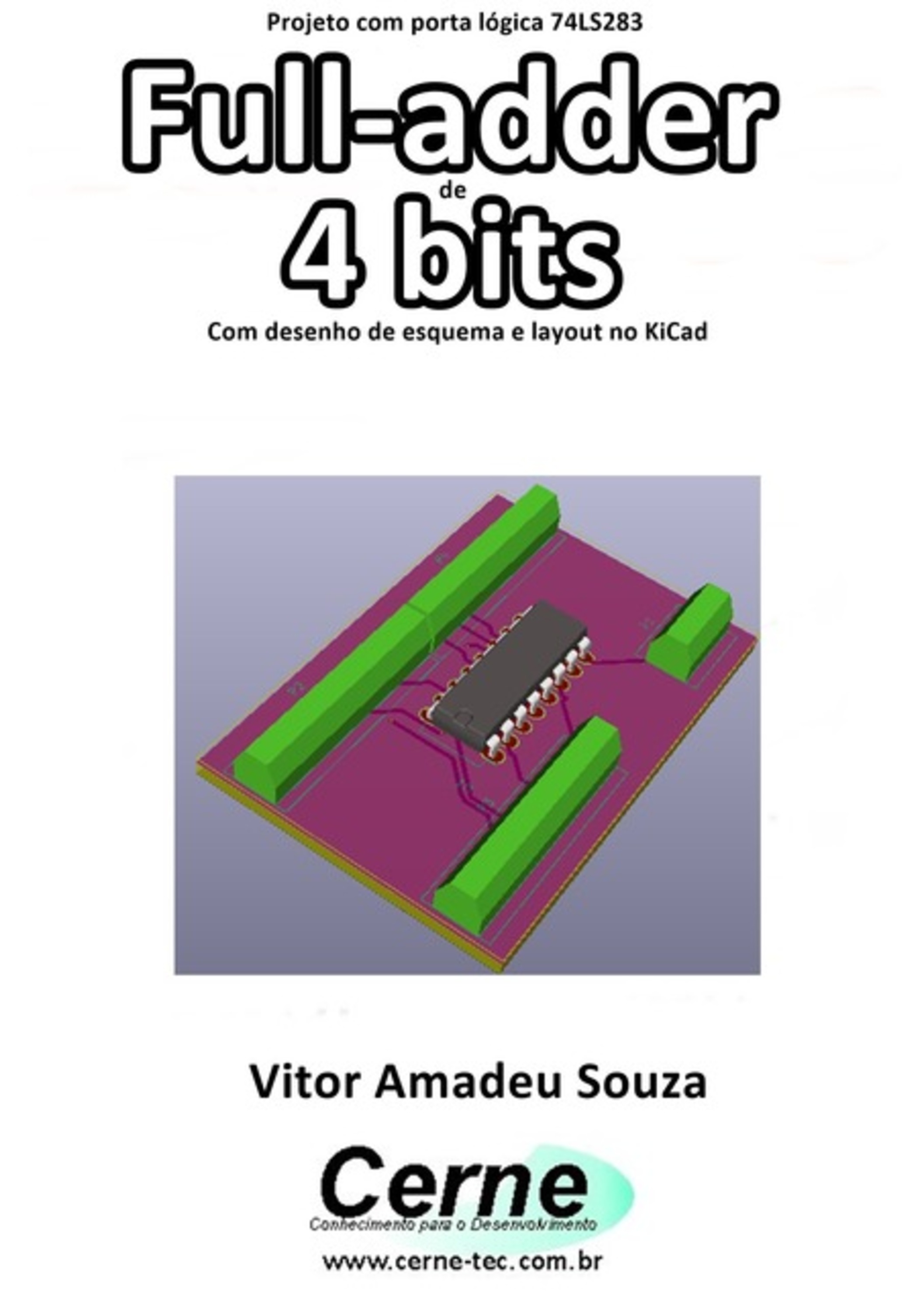 Projeto Com Porta Lógica 74ls283 Full-adder De 4 Bits Com Desenho De Esquema E Layout No Kicad