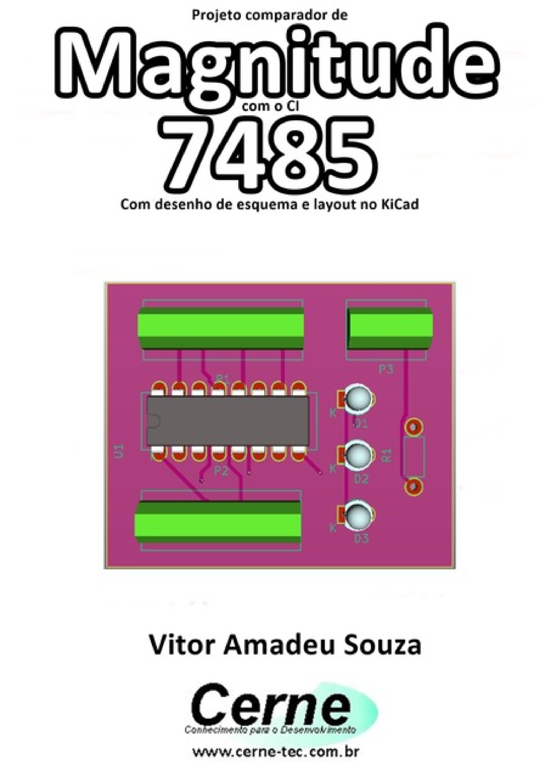 Projeto Comparador De Magnitude Com O Ci 7485 Com Desenho De Esquema E Layout No Kicad