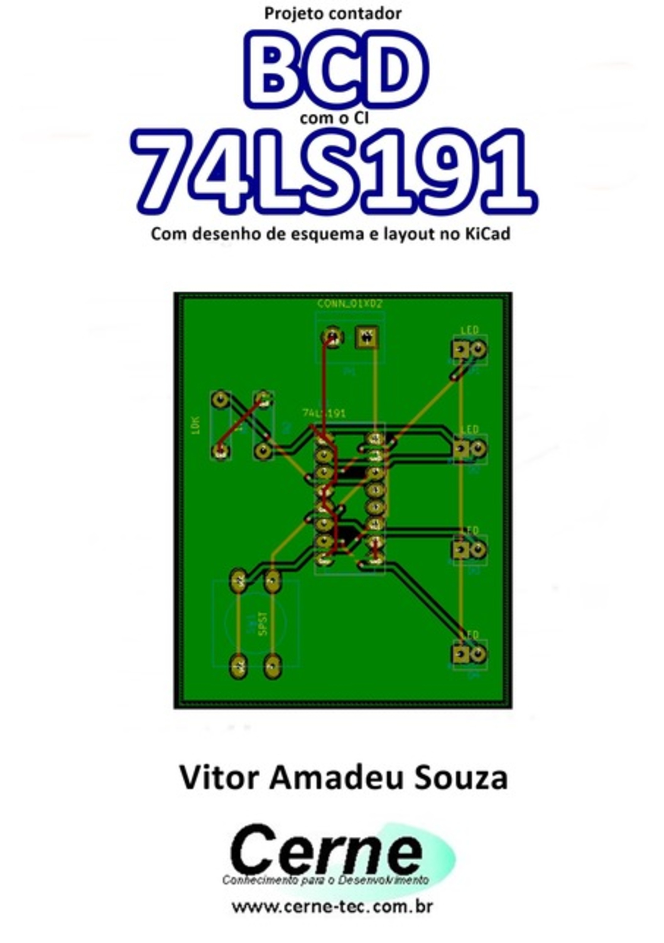 Projeto Contador Bcd Com Ci 74ls191 Com Desenho De Esquema E Layout No Kicad