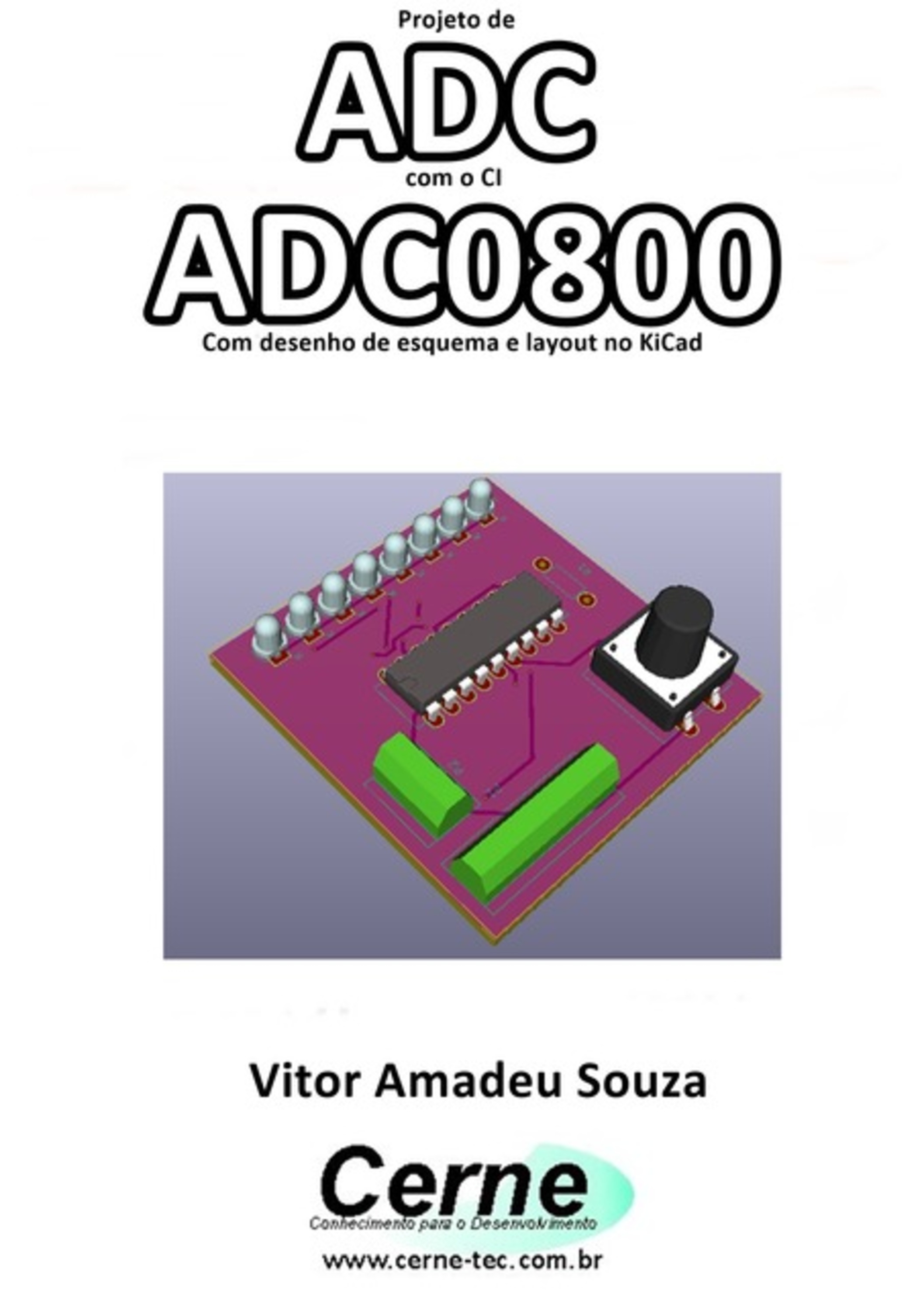 Projeto De Adc Com O Ci Adc0800 Com Desenho De Esquema E Layout No Kicad