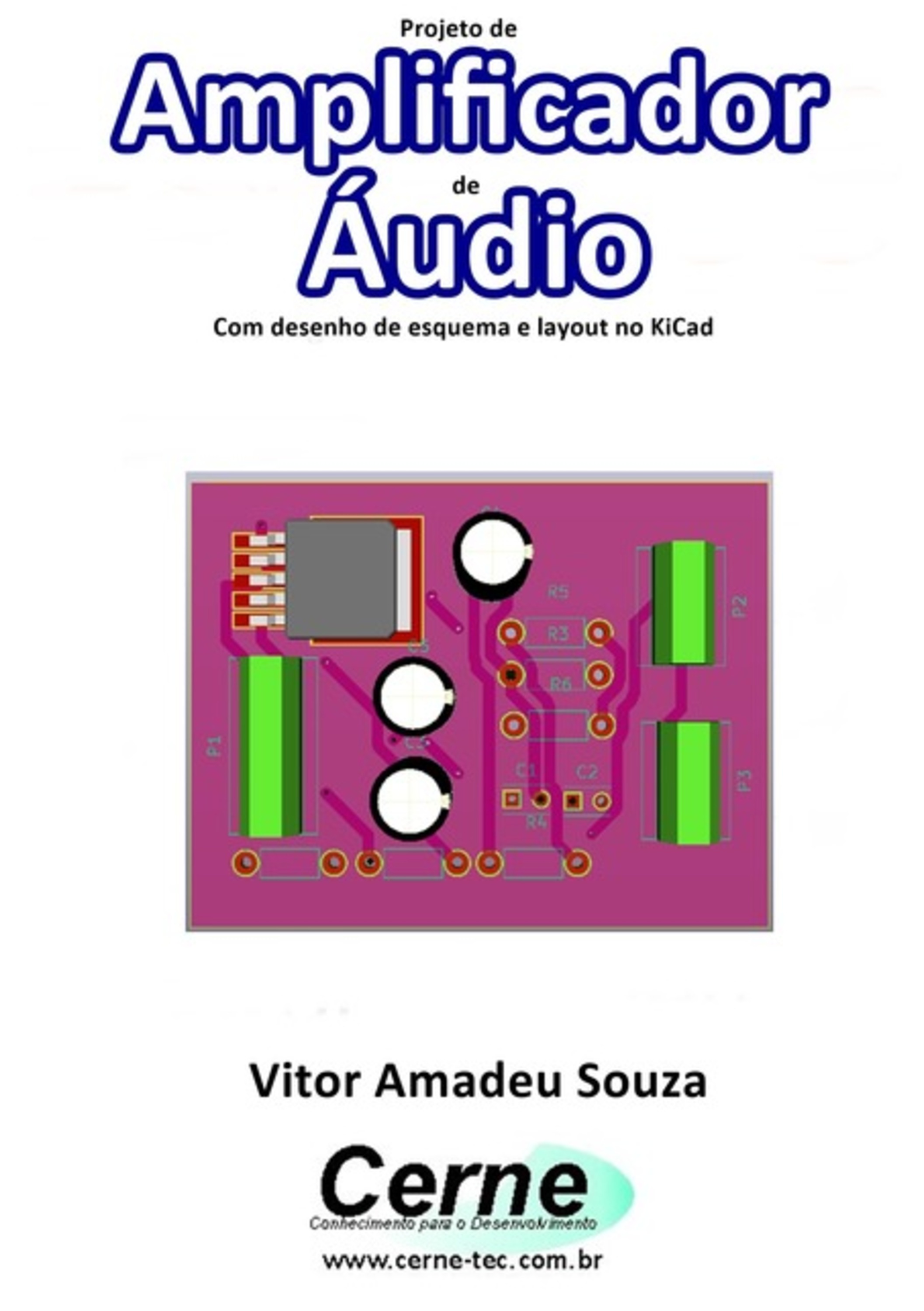 Projeto De Amplificador De Áudio Com Desenho De Esquema E Layout No Kicad