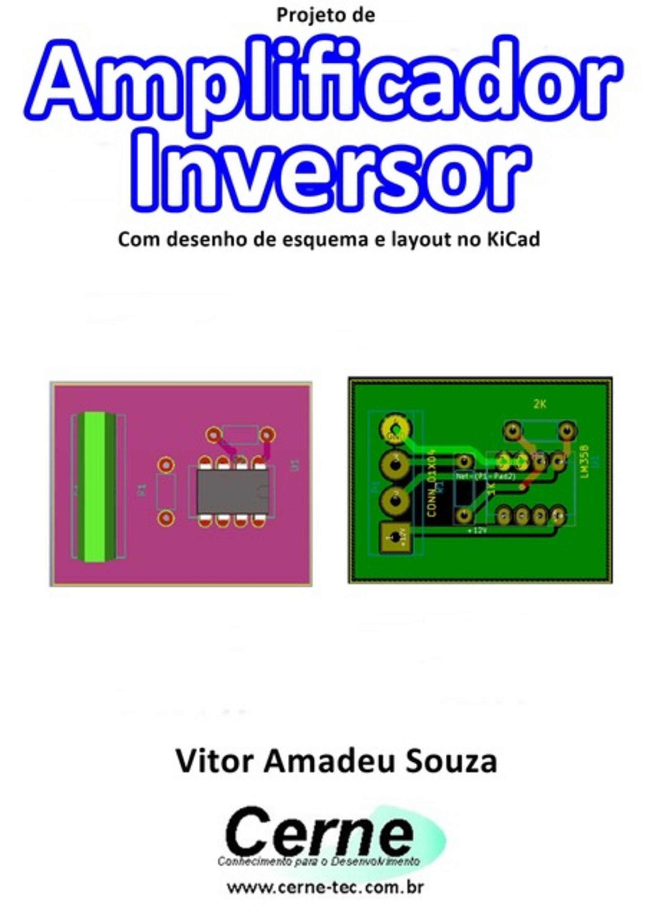 Projeto De Amplificador Inversor Com Desenho De Esquema E Layout No Kicad