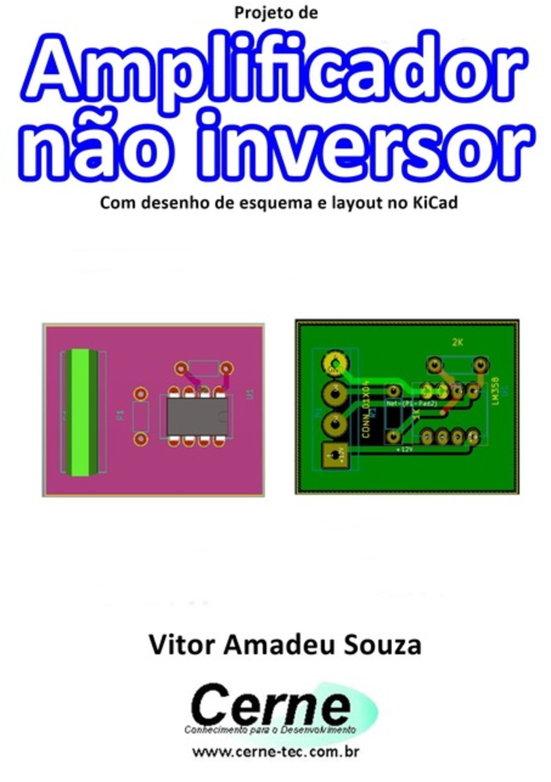 Projeto De Amplificador Não Inversor Com Desenho De Esquema E Layout No Kicad