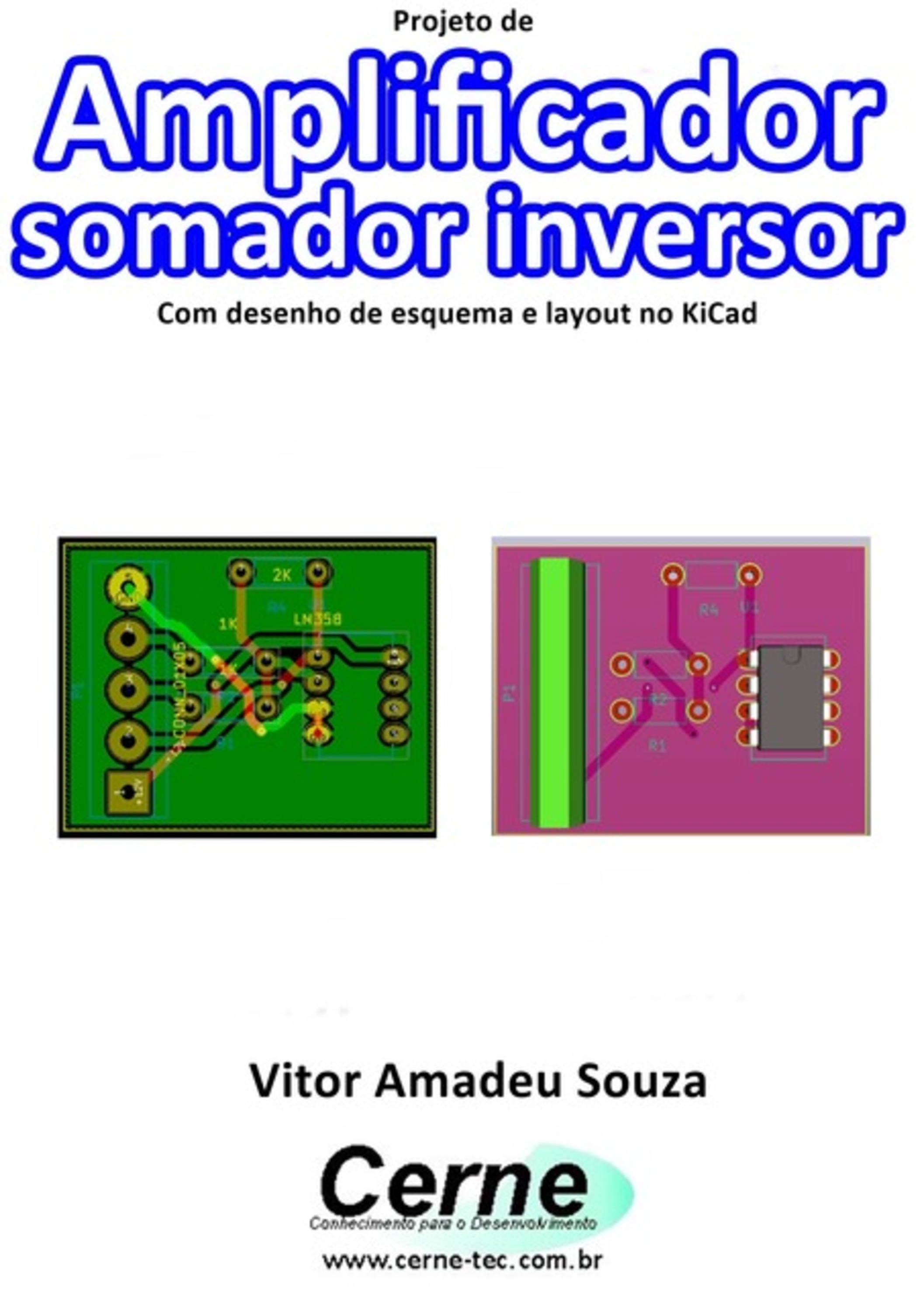 Projeto De Amplificador Somador Inversor Com Desenho De Esquema E Layout No Kicad