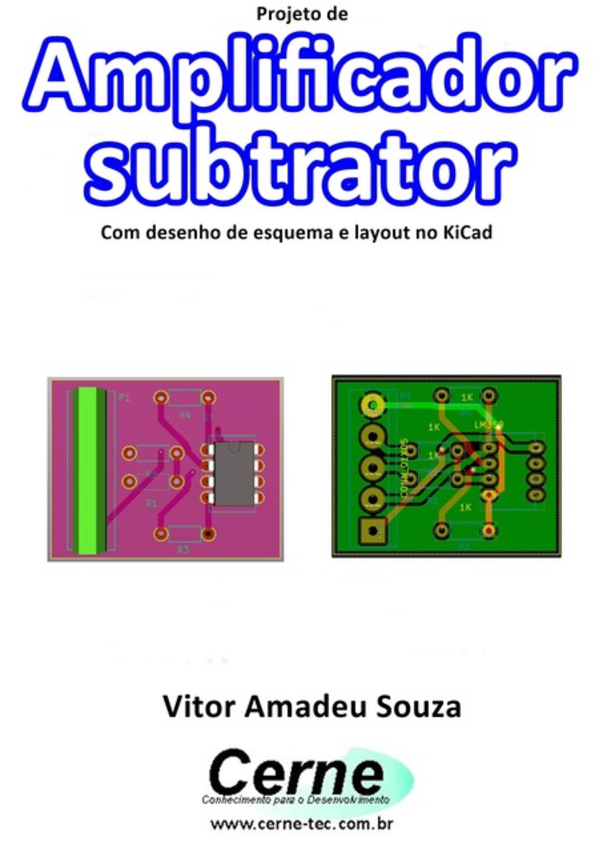 Projeto De Amplificador Subtrator Com Desenho De Esquema E Layout No Kicad