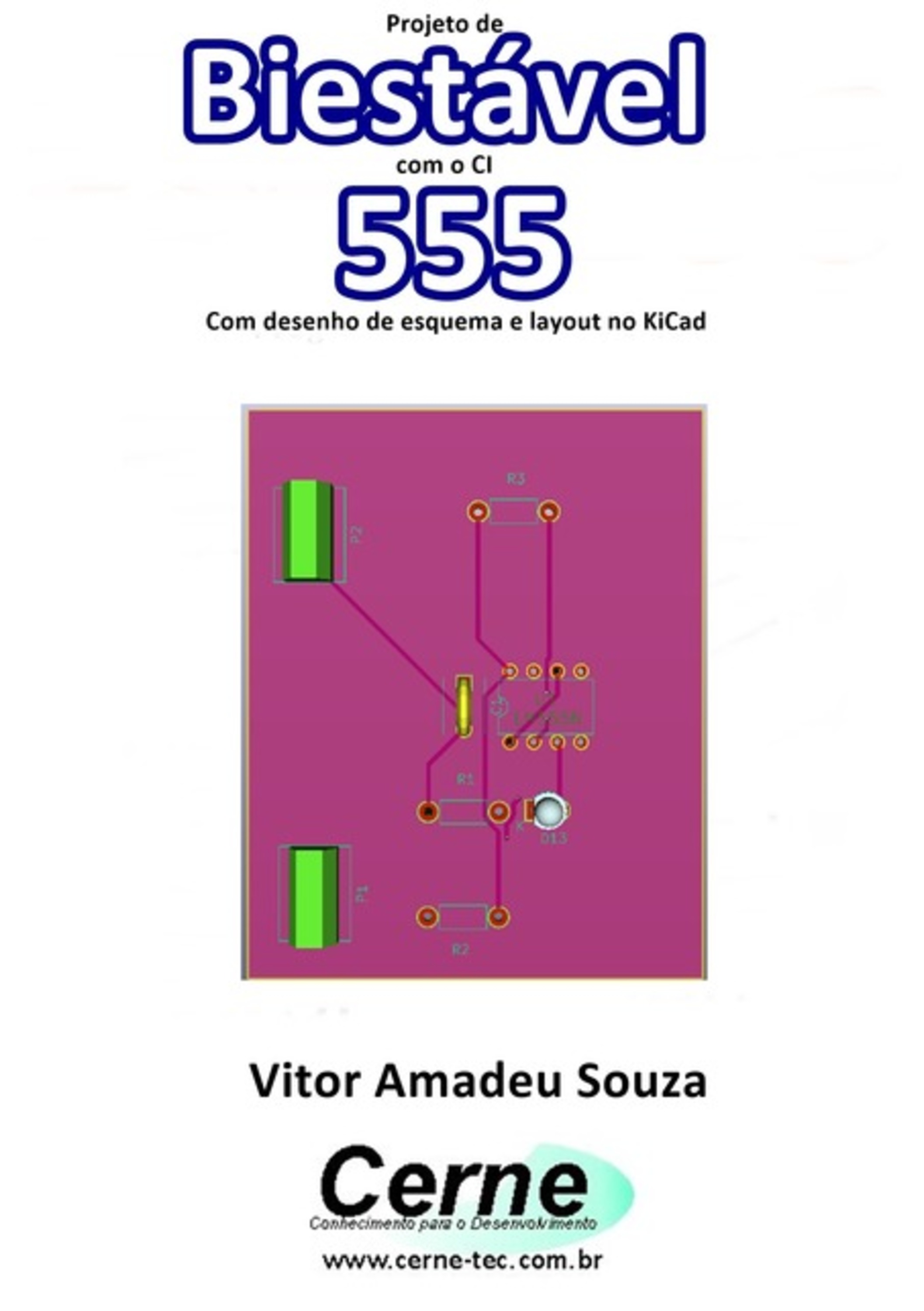 Projeto De Biestável Com O Ci 555 Com Desenho De Esquema E Layout No Kicad