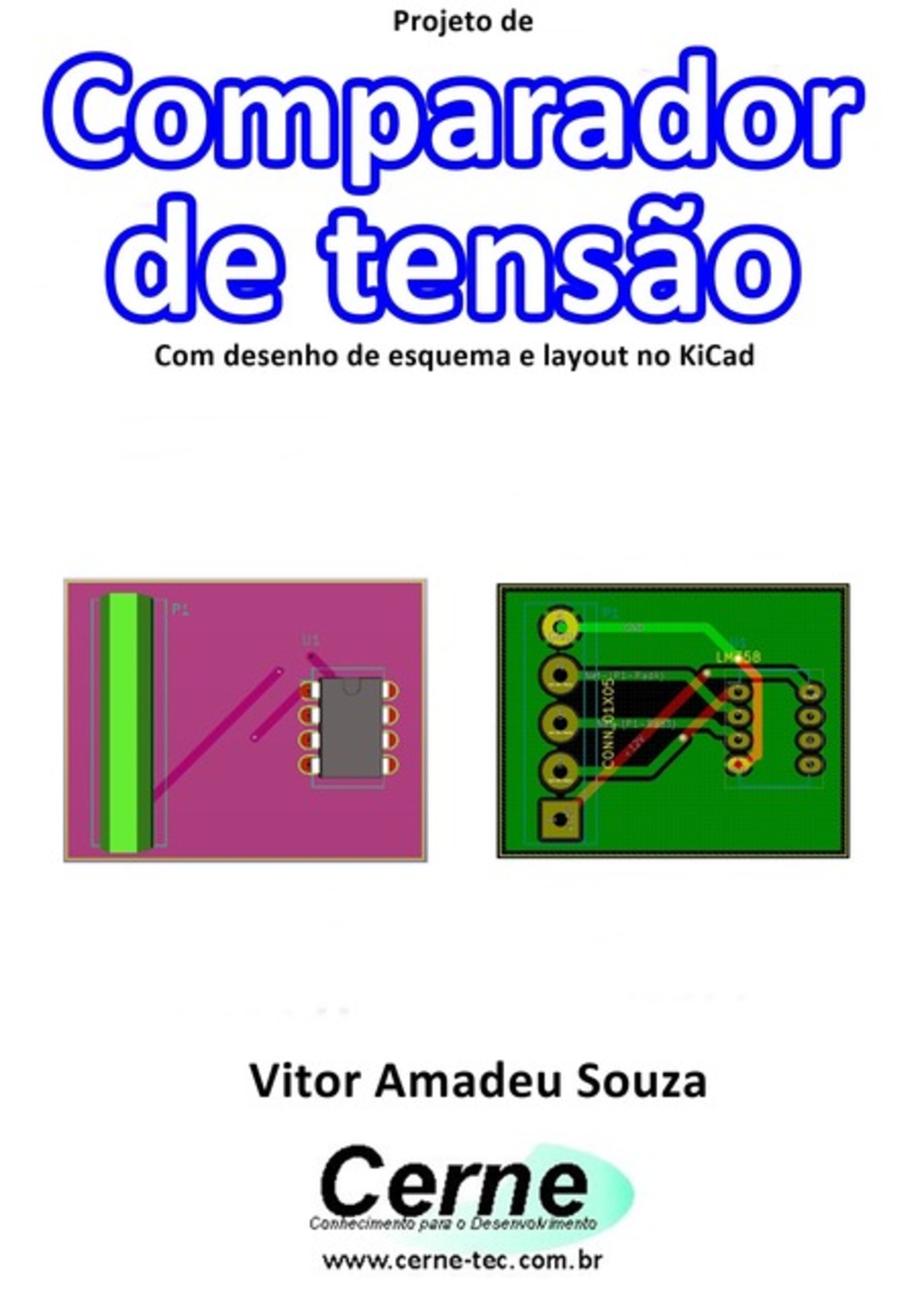 Projeto De Comparador De Tensão Com Desenho De Esquema E Layout No Kicad