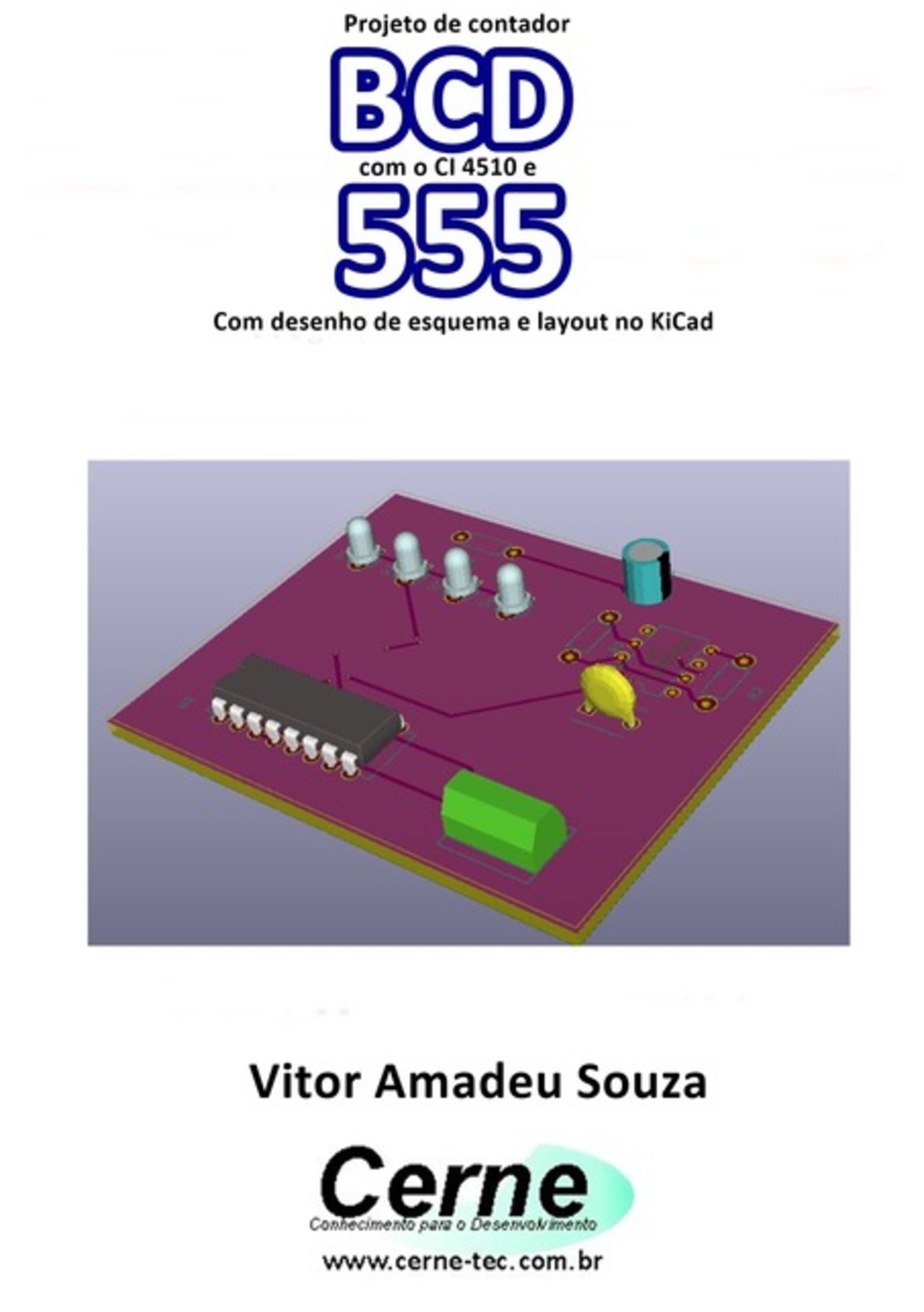 Projeto De Contador Bcd Com O Ci 4510 E 555 Com Desenho De Esquema E Layout No Kicad