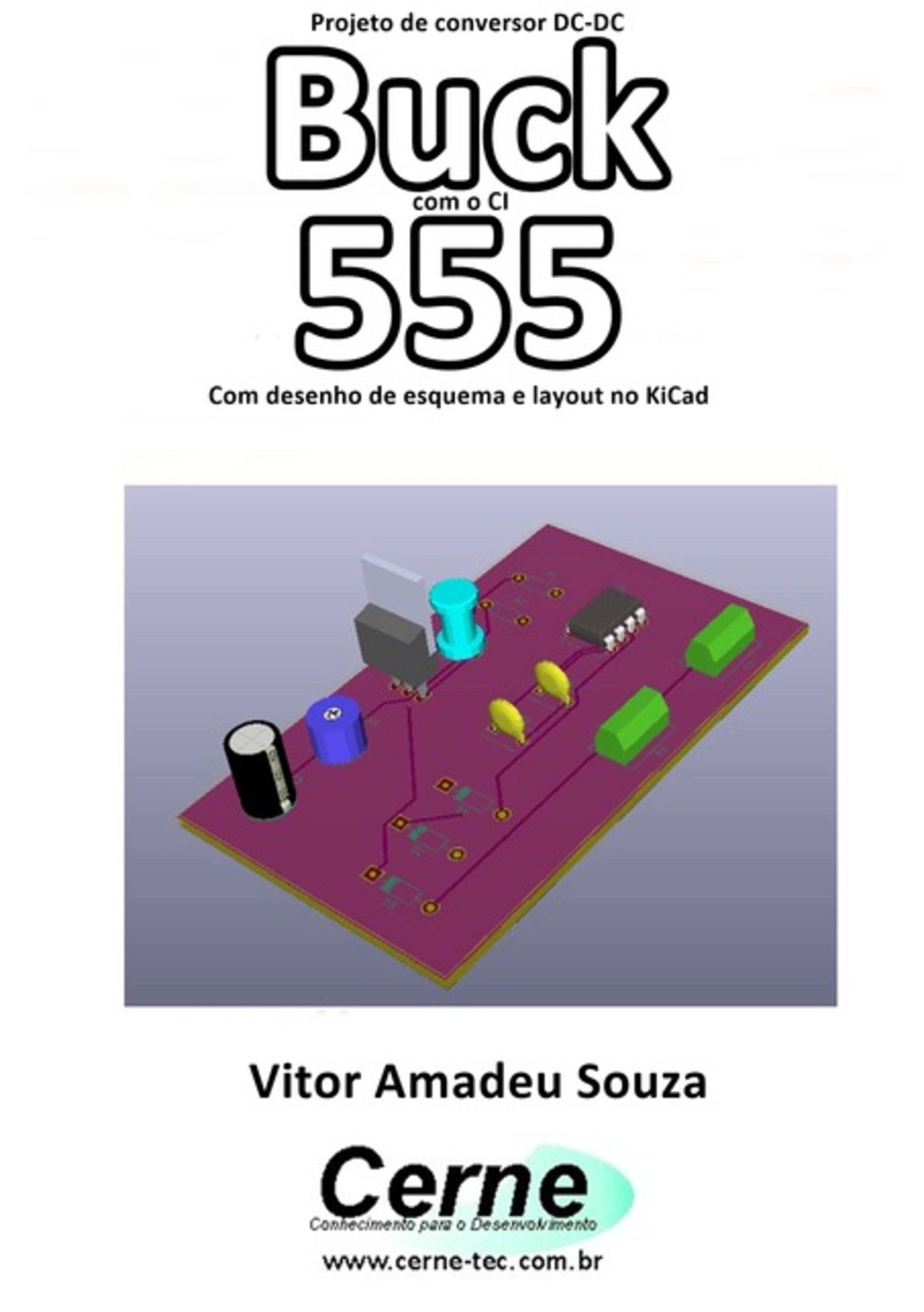 Projeto De Conversor Dc-dc Buck Com O Ci 555 Com Desenho De Esquema E Layout No Kicad