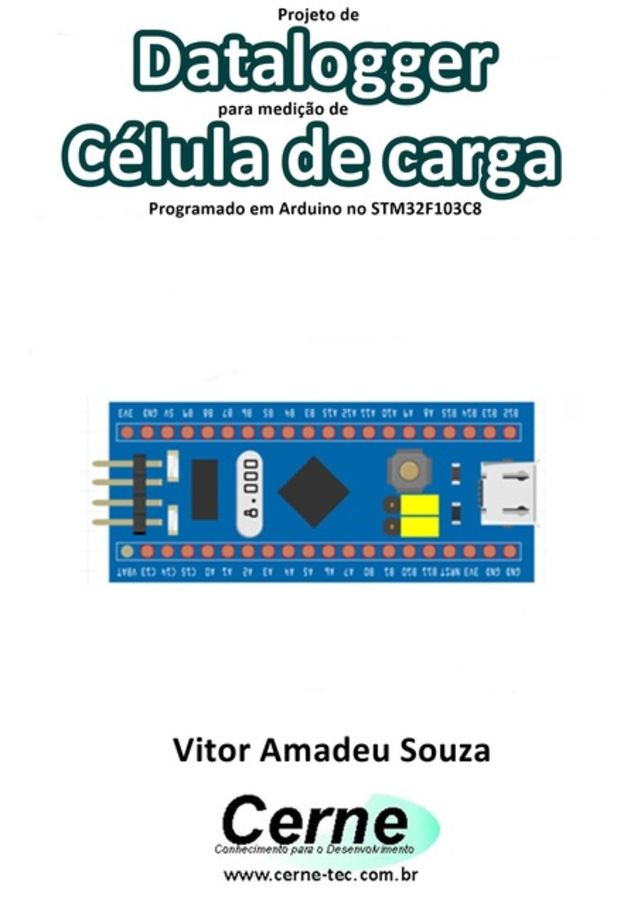 Projeto De Datalogger Para Medição De Célula De Carga Programado Em Arduino No Stm32f103c8