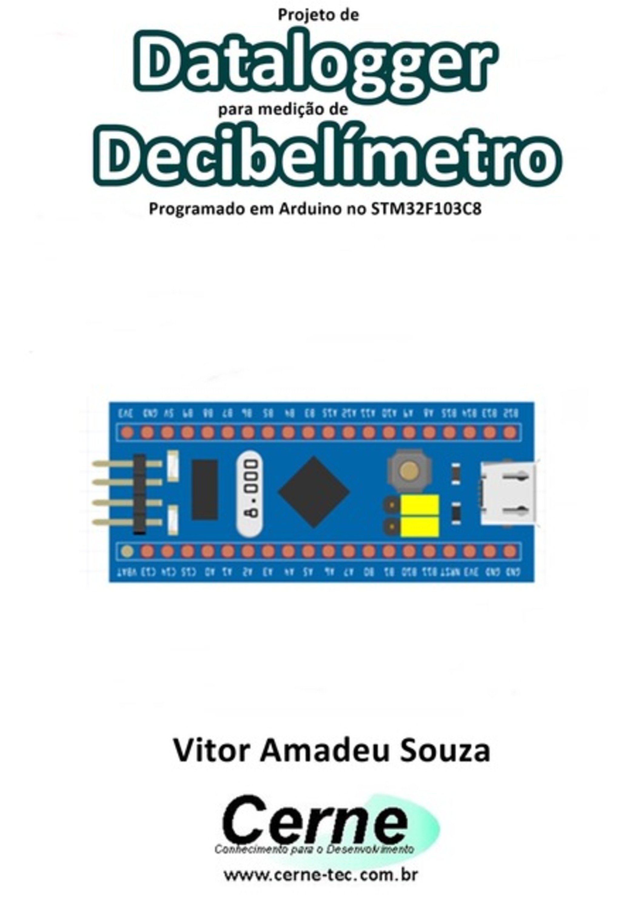 Projeto De Datalogger Para Medição De Decibelímetro Programado Em Arduino No Stm32f103c8